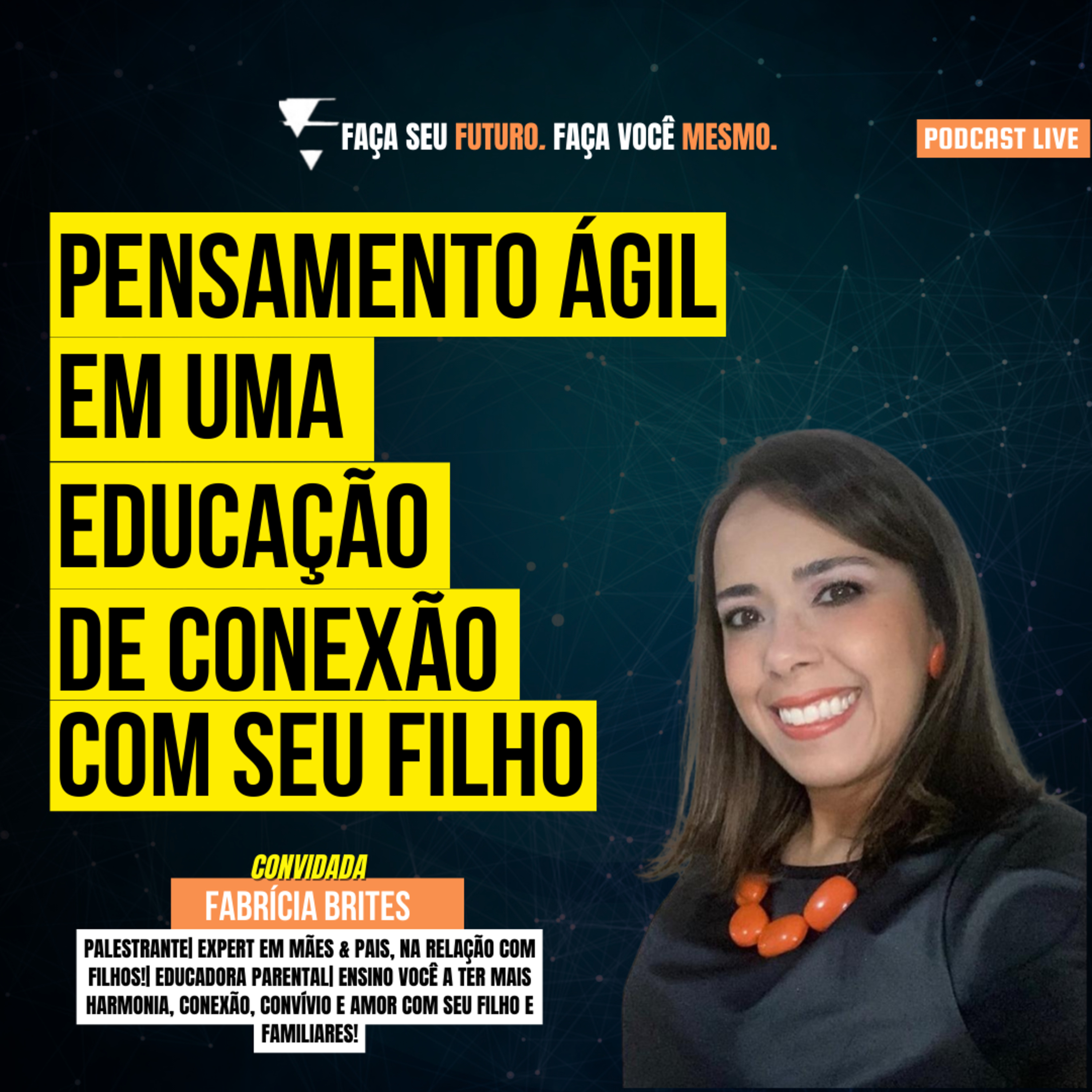 #129 Pensamento Ágil em uma educação de conexão com seu filho episode artwork