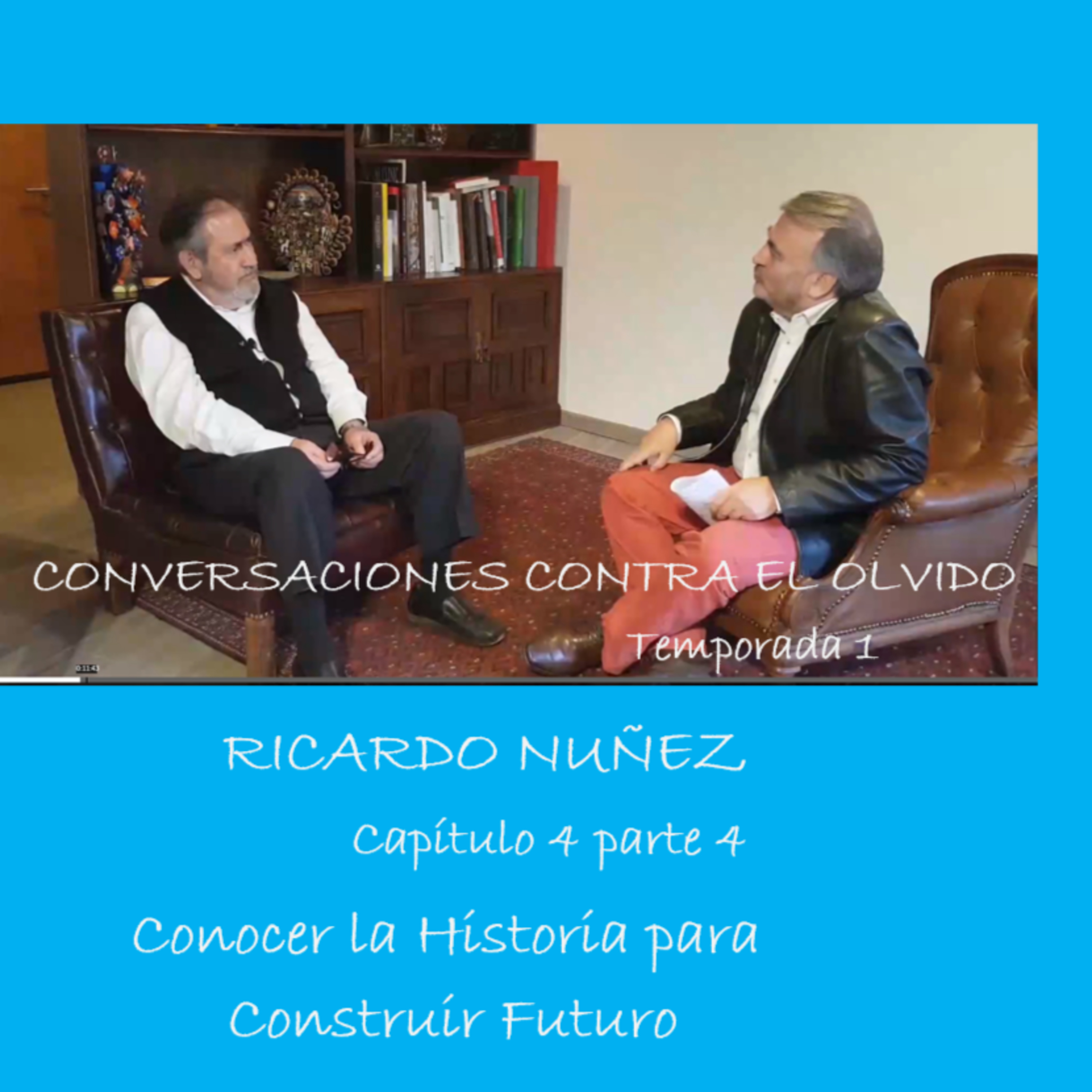 Ricardo Nuñez. Conocer la Historia para construir el Futuro Ricardo Nuñez. Conocer la Historia para construir el Futuro