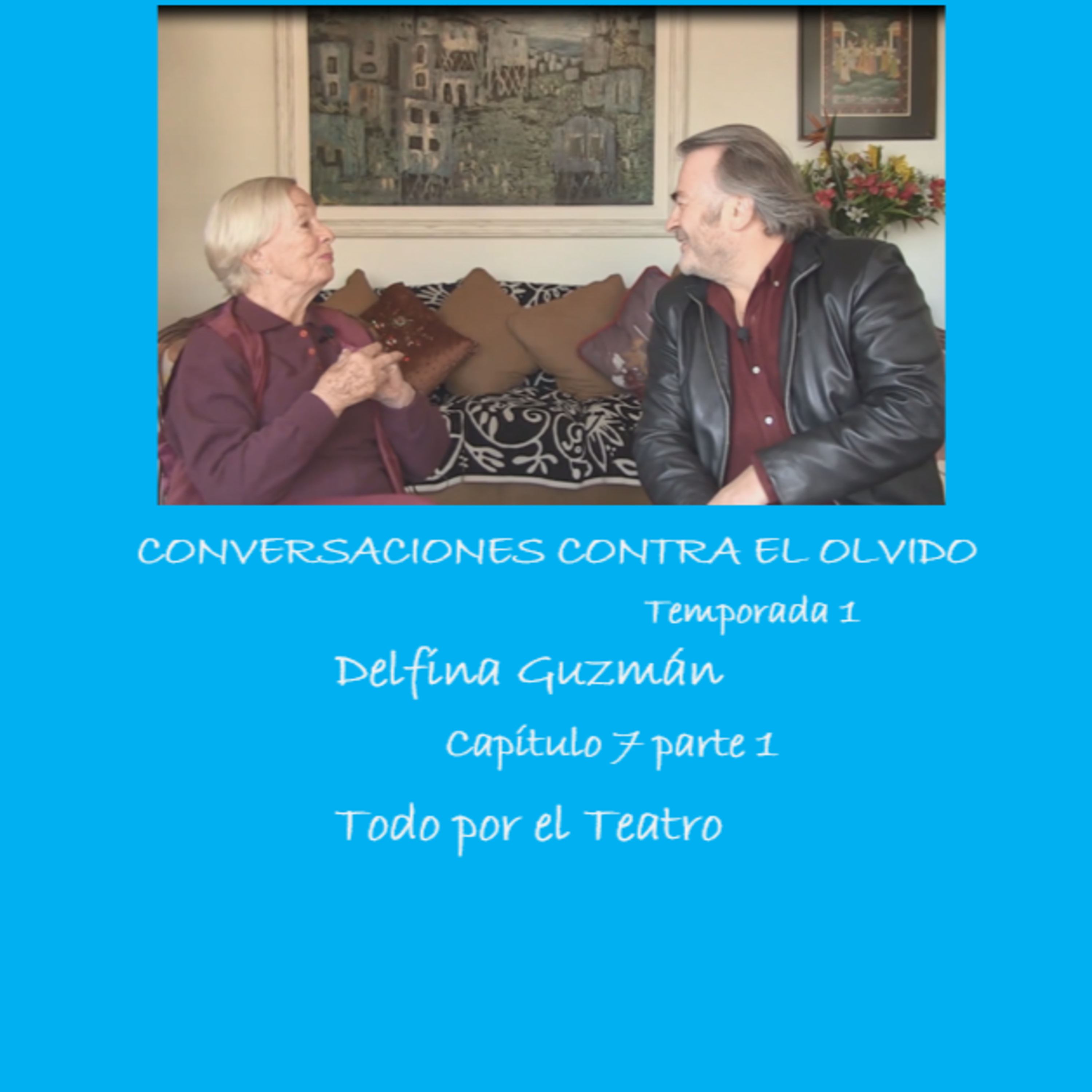 Delfina Guzmán. Todo por el Teatro Delfina Guzmán. Todo por el Teatro