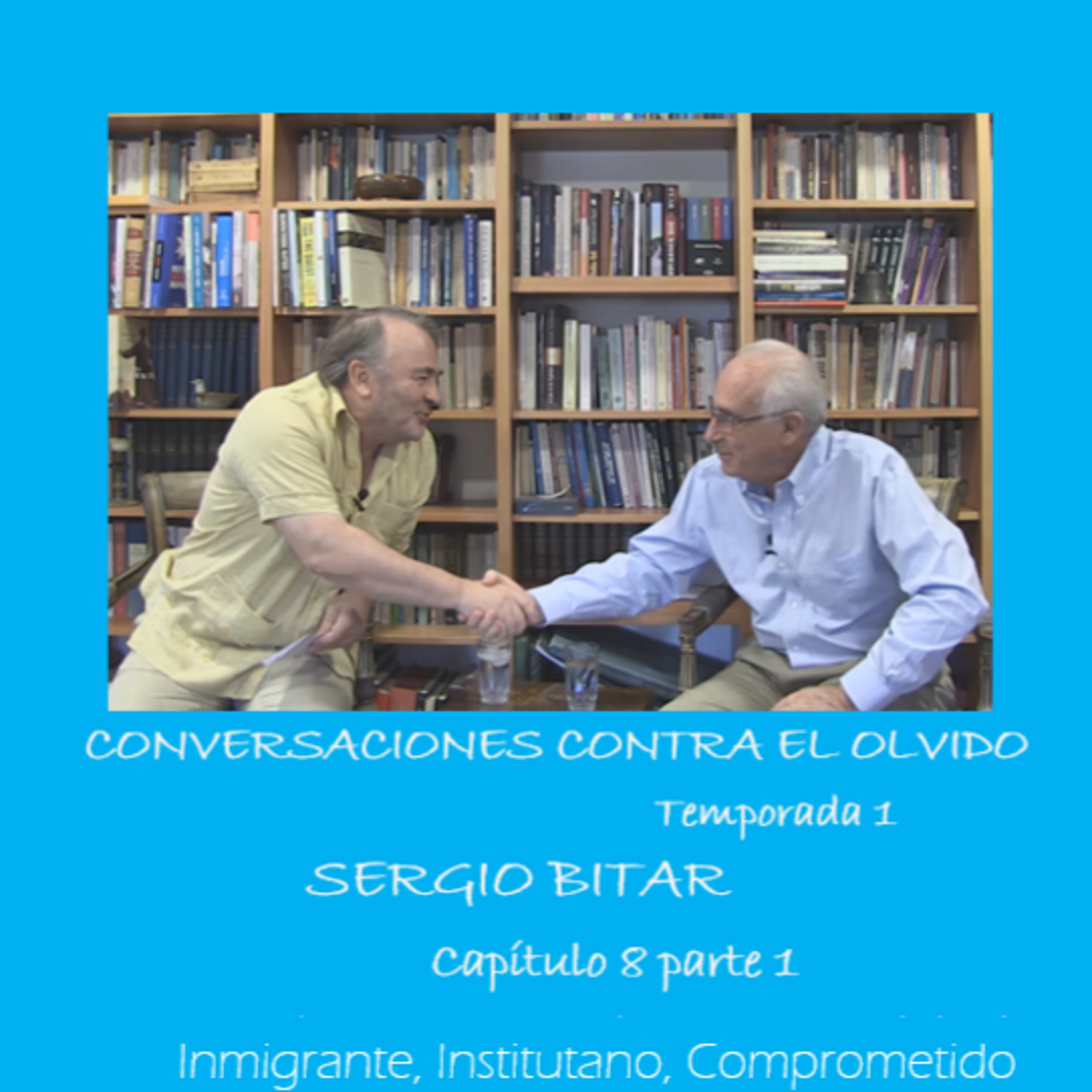 Sergio Bitar. Inmigrante, Institutano, Comprometido Sergio Bitar. Inmigrante, Institutano, Comprometido