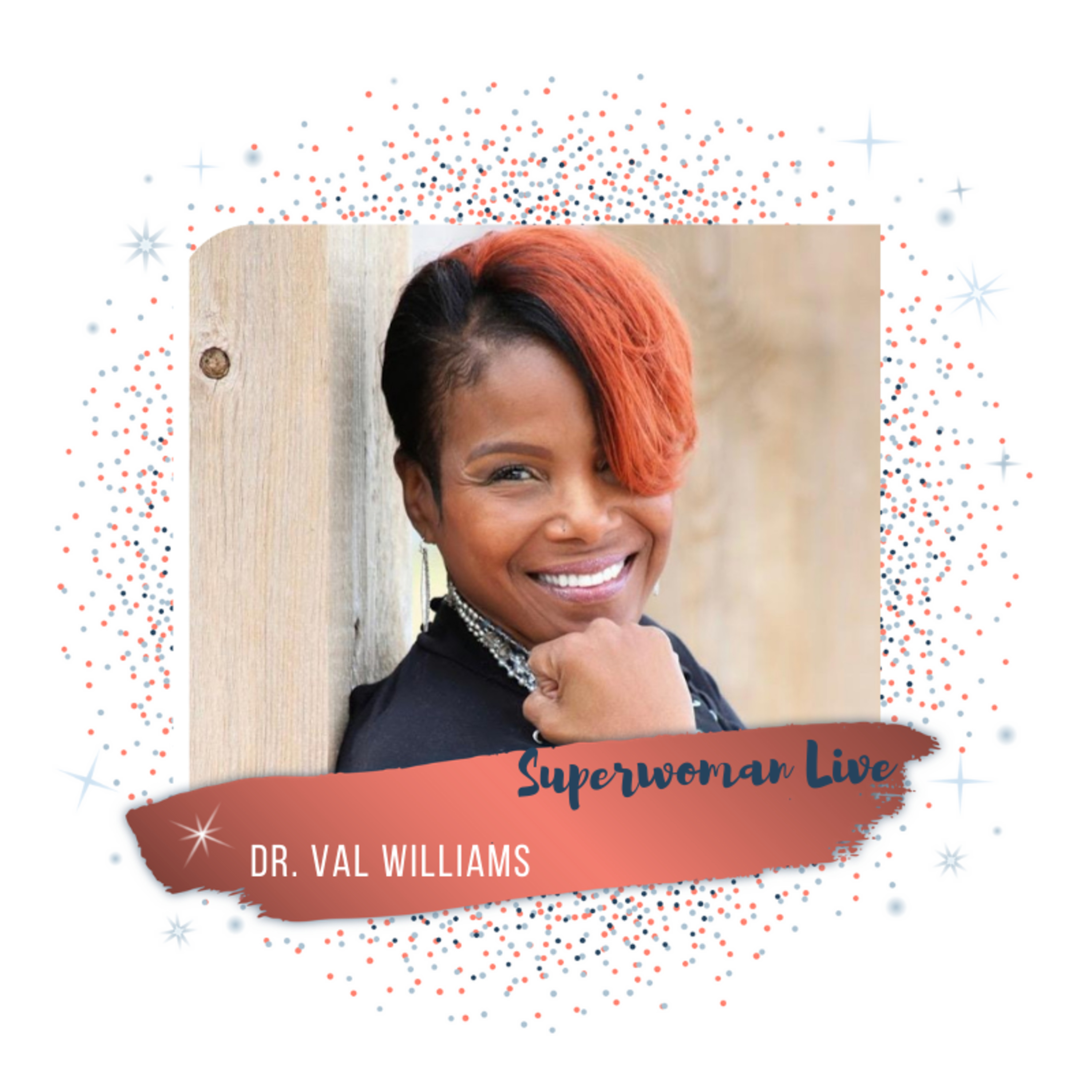 6.13 How to look and feel good about personal development, leadership, and success with Dr. Val Williams episode artwork