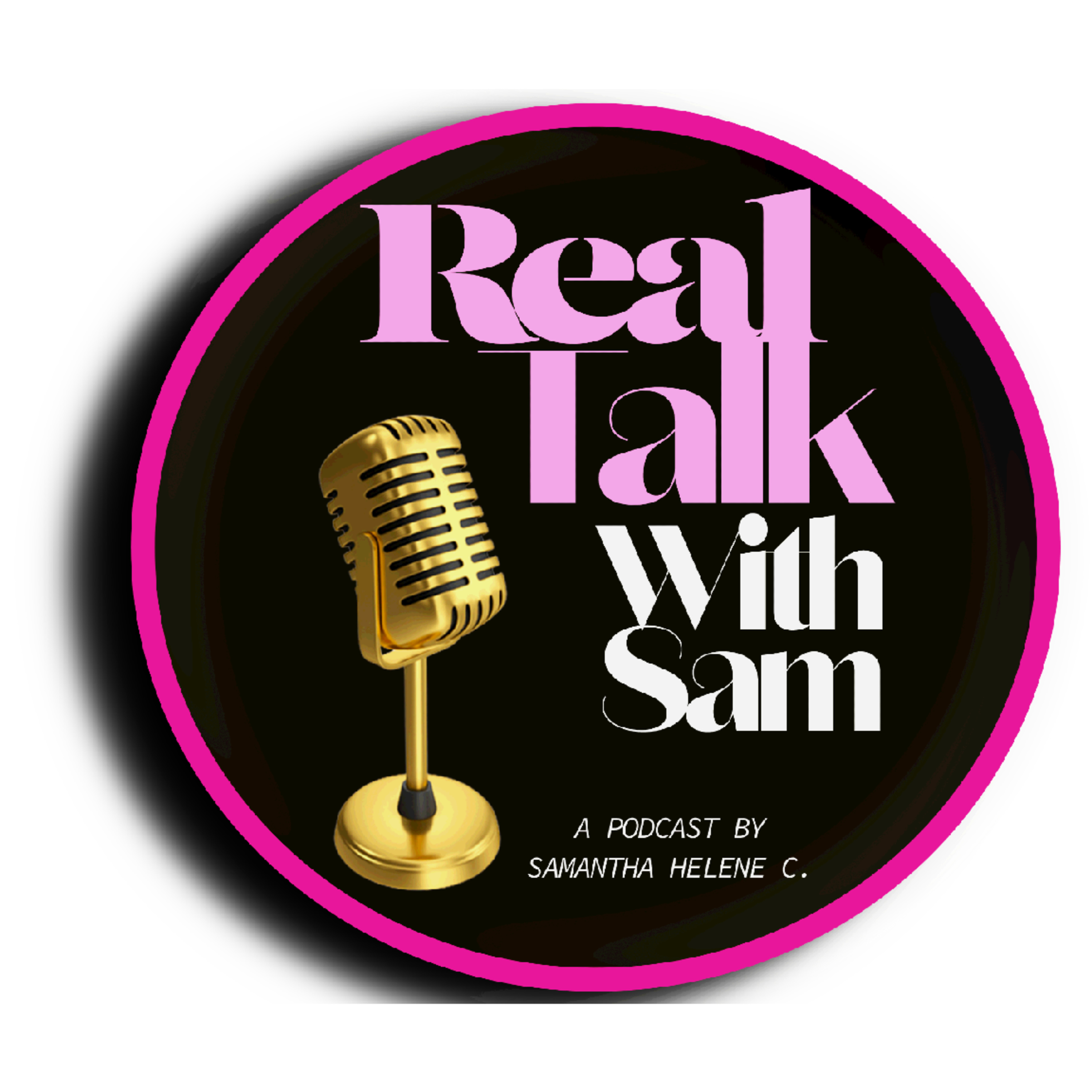 Real Talk With Sam🗣🎙