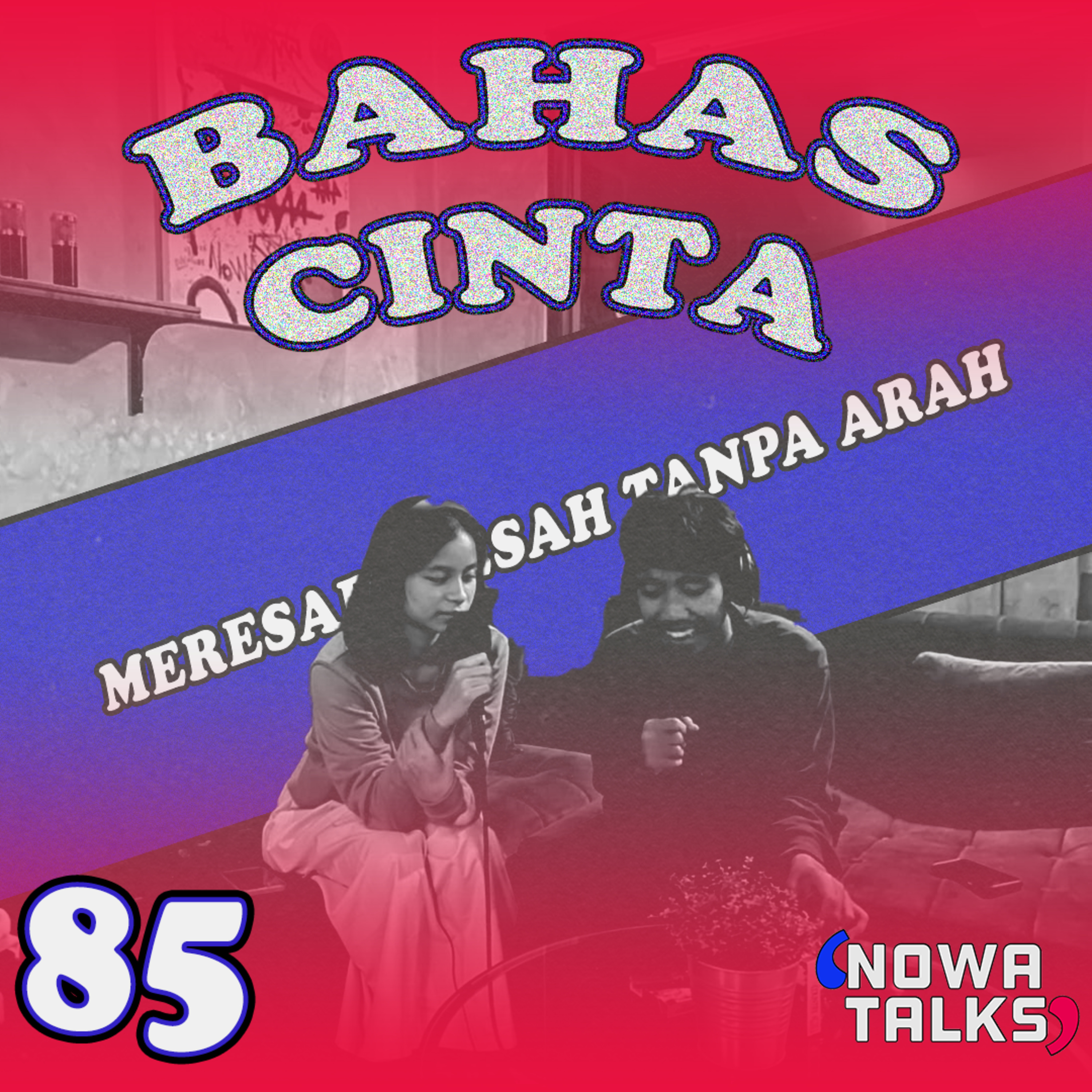 S2.Eps 85 (Bahas Cinta) Meresapi Resah Tanpa Arah.