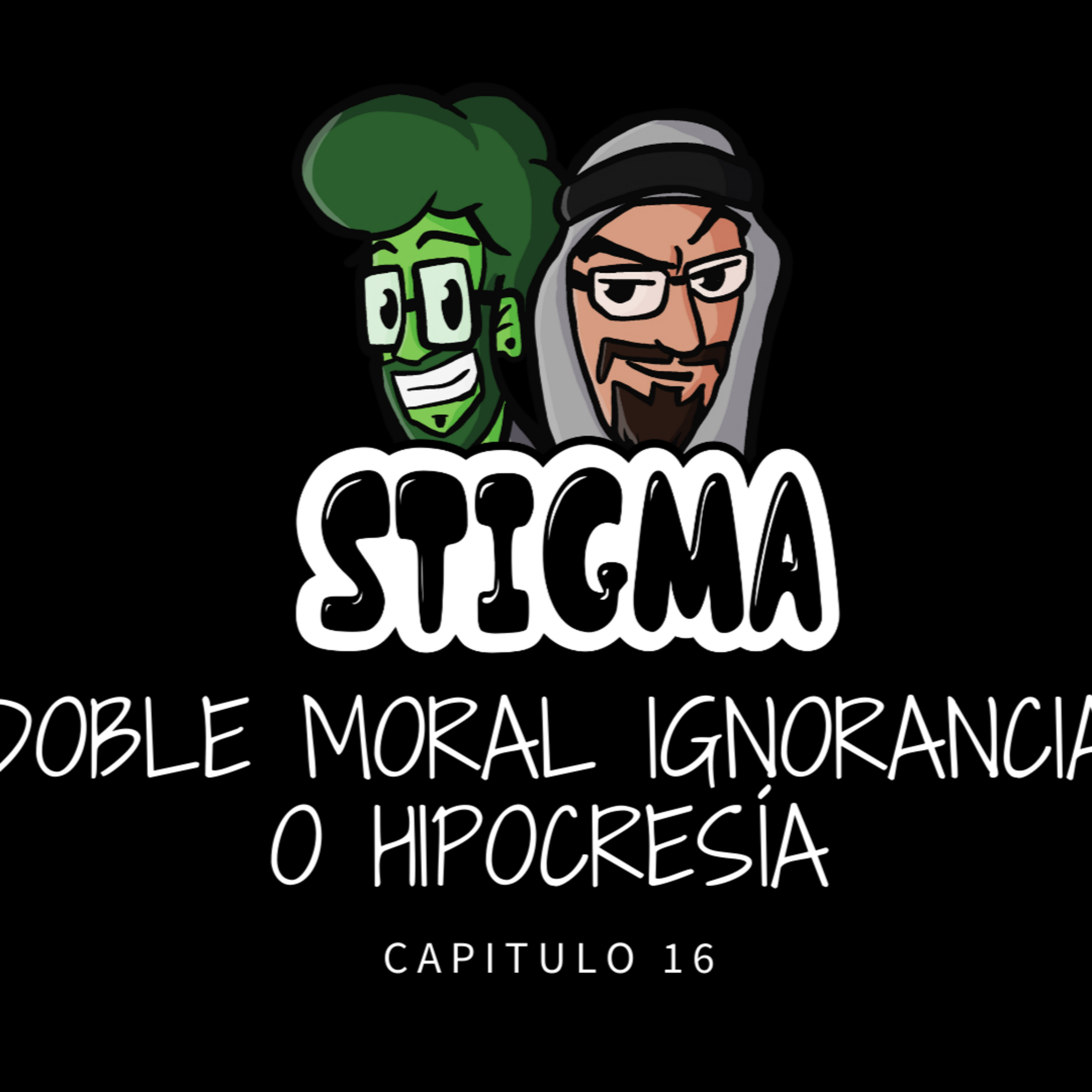Stigma T1 - E16 - Doble moral: ignorancia o hipocresía? episode artwork