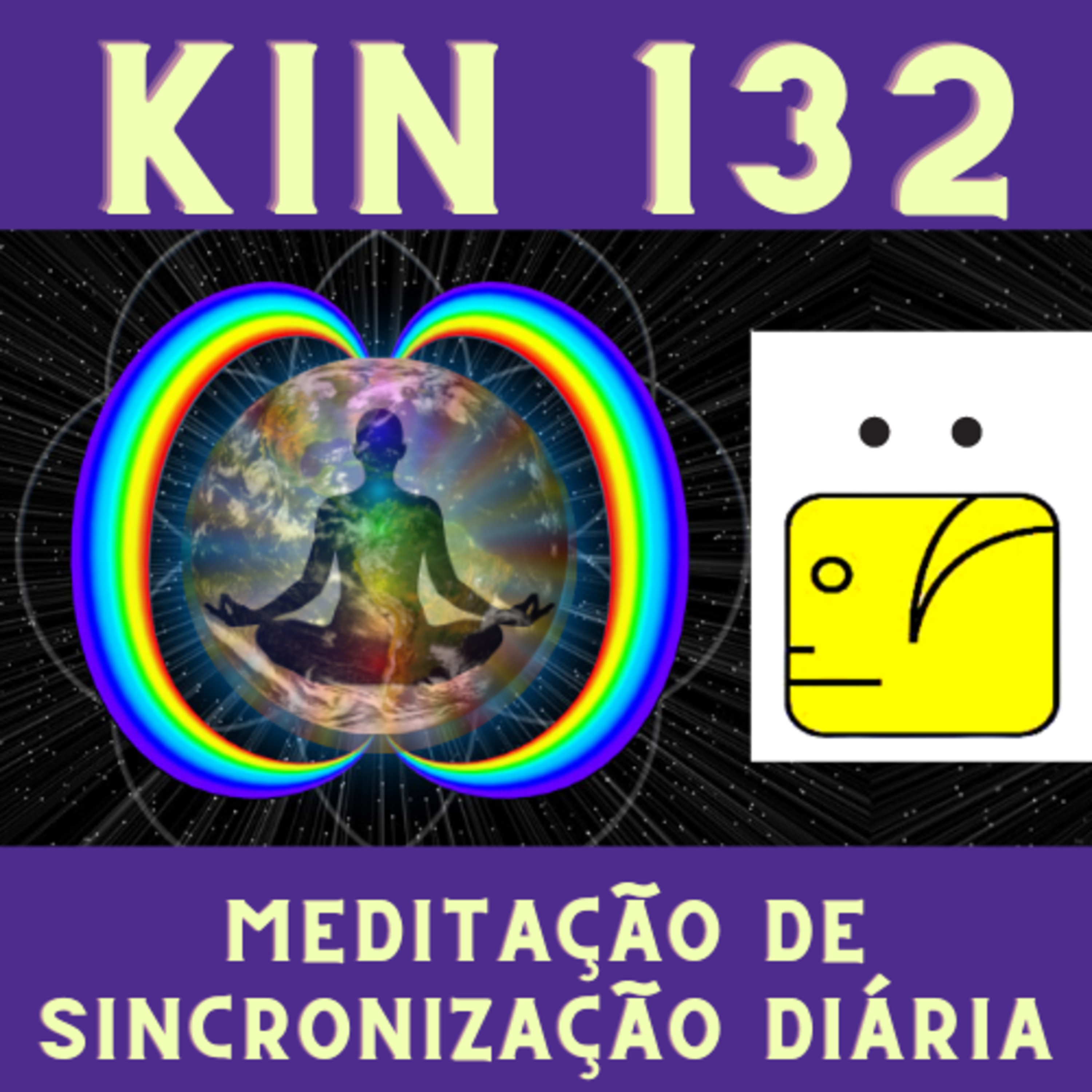MSD - Kin 132 - Humano Lunar Amarelo (Versão NS1.34.7.1) episode artwork