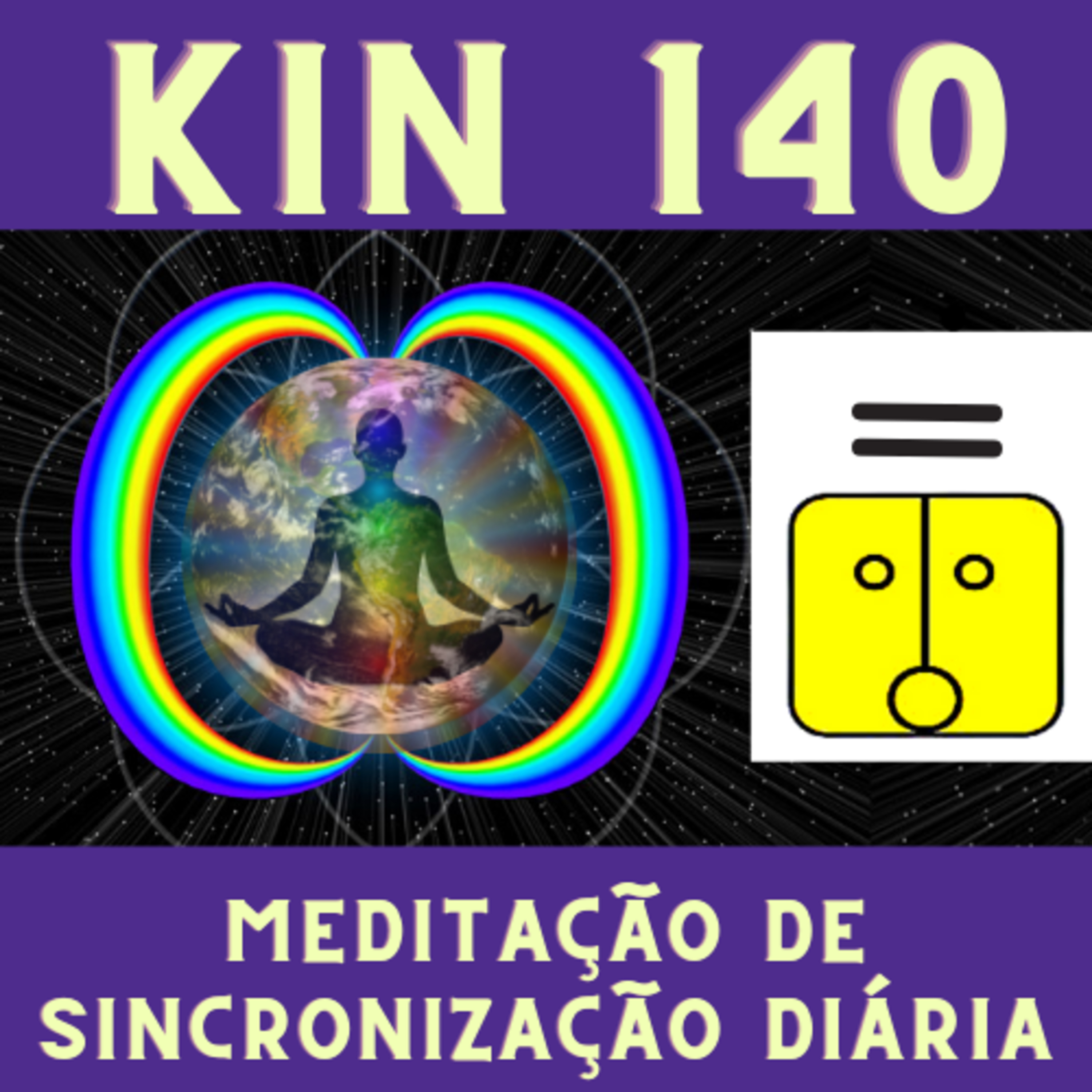 MSD - Kin 140 - Sol Planetário Amarelo (versão NS1.34.7.9) episode artwork