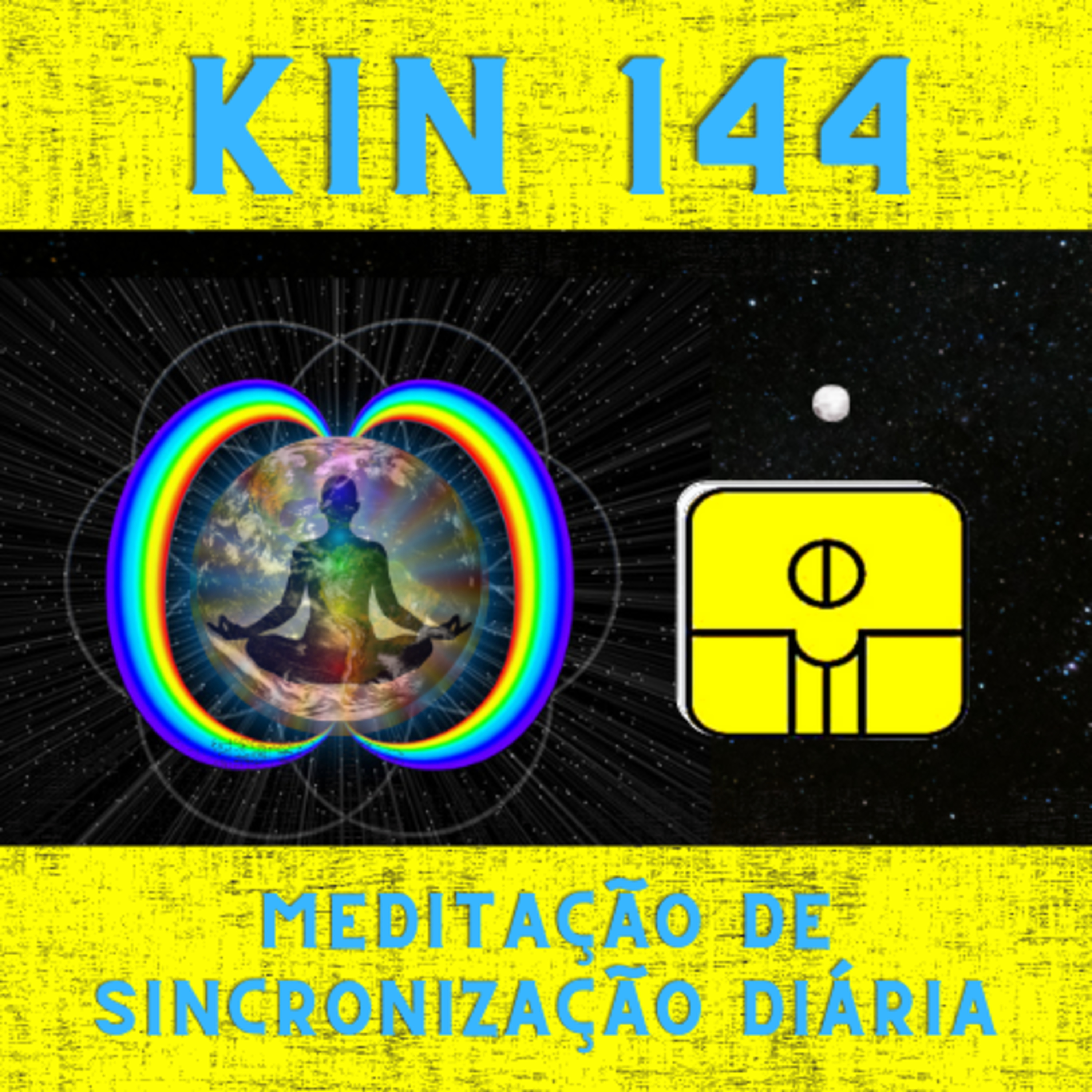 MSD - Kin 144 - Semente Magnética Amarela (versão NS1.34.7.13) episode artwork
