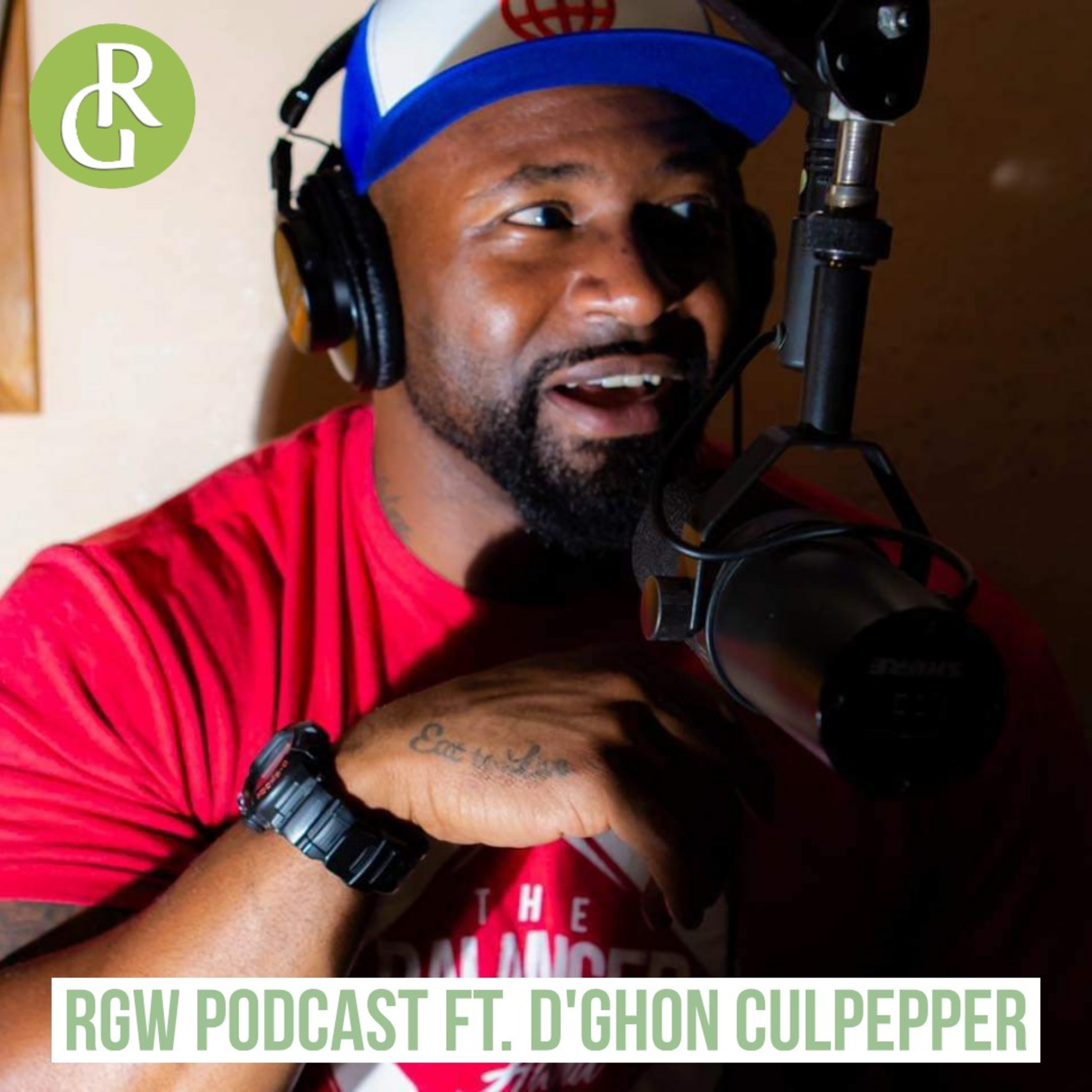 RGW Podcast ft. D’Ghon Culpepper