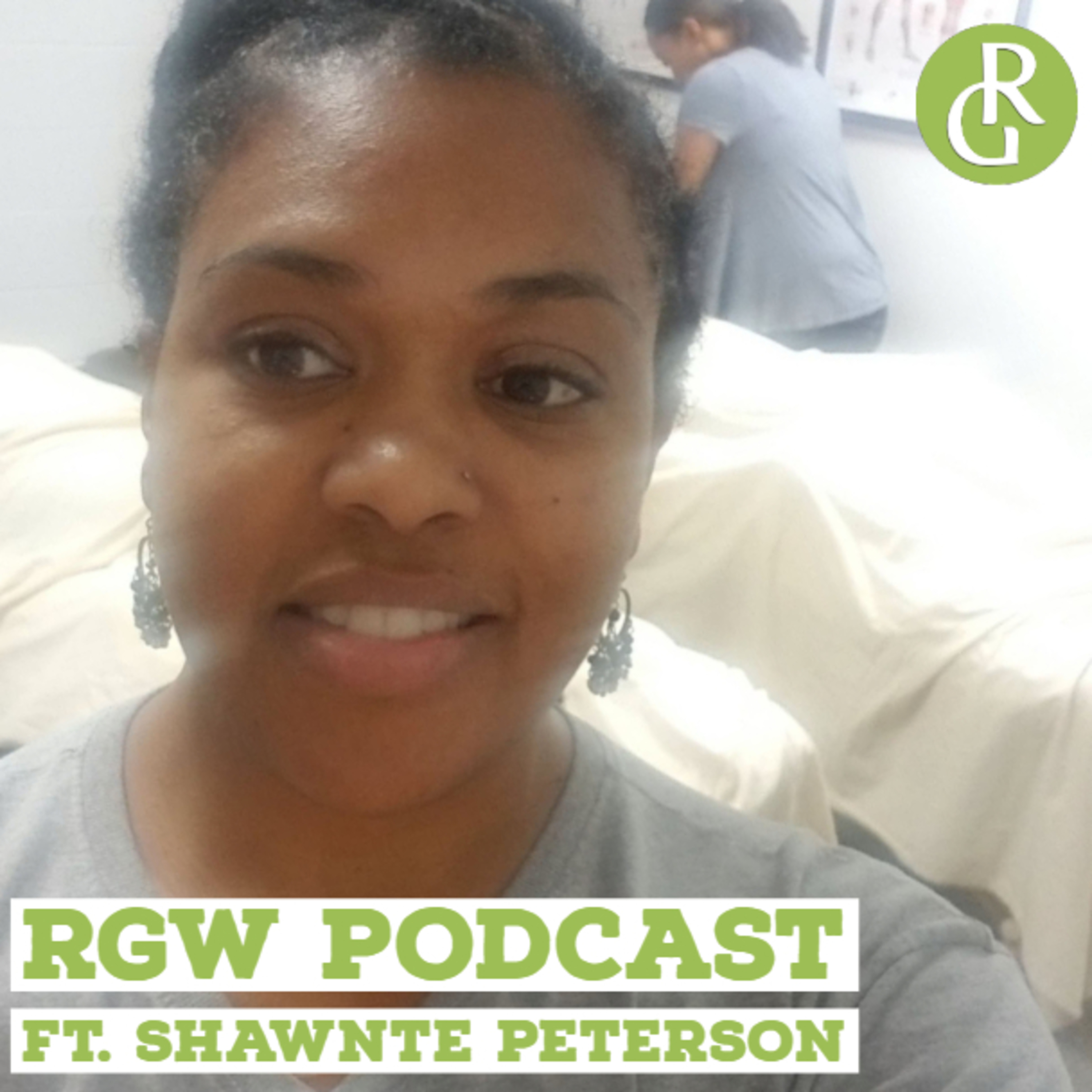 RGW Podcast ft. Shawnte Peterson