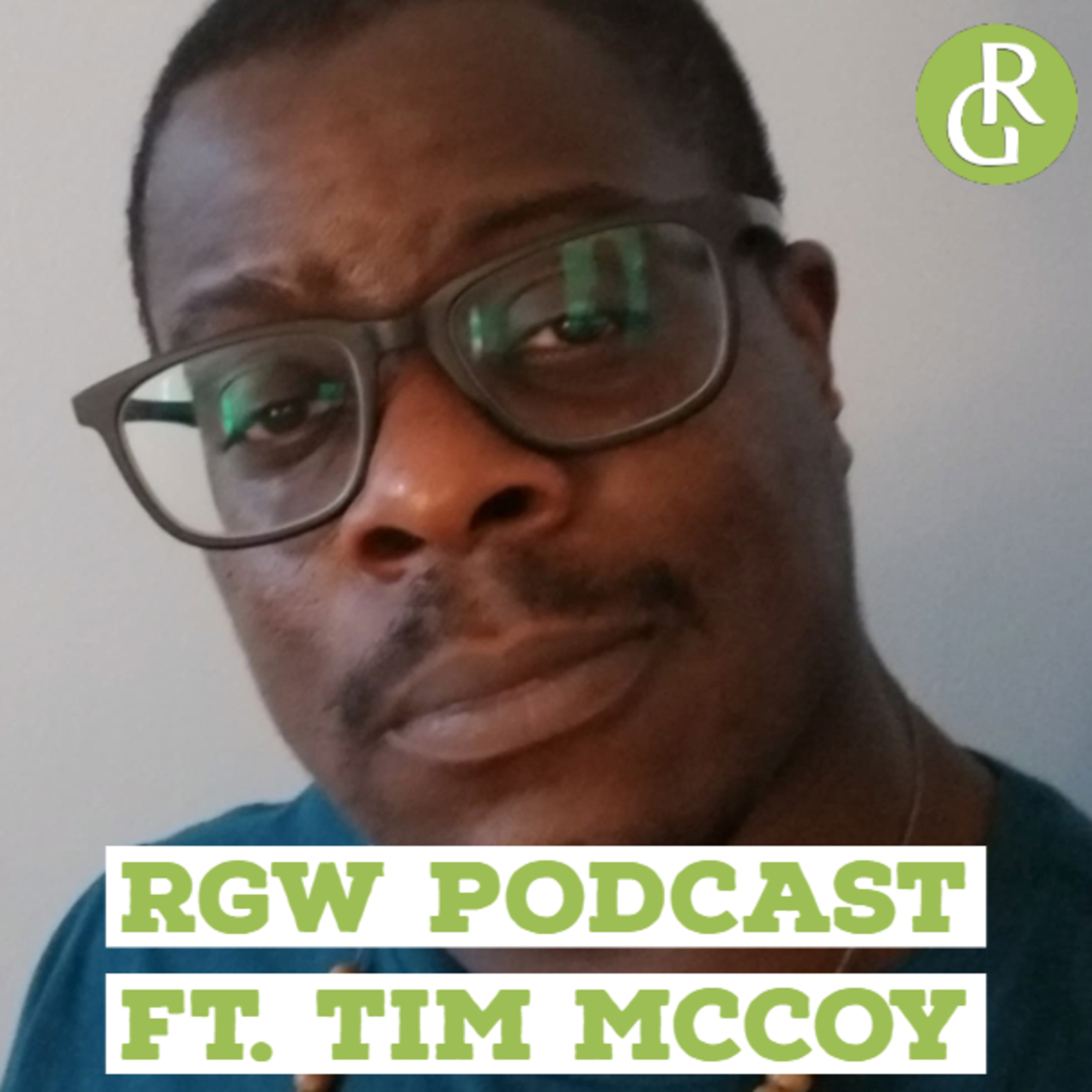 RGW Podcast ft. Tim McCoy