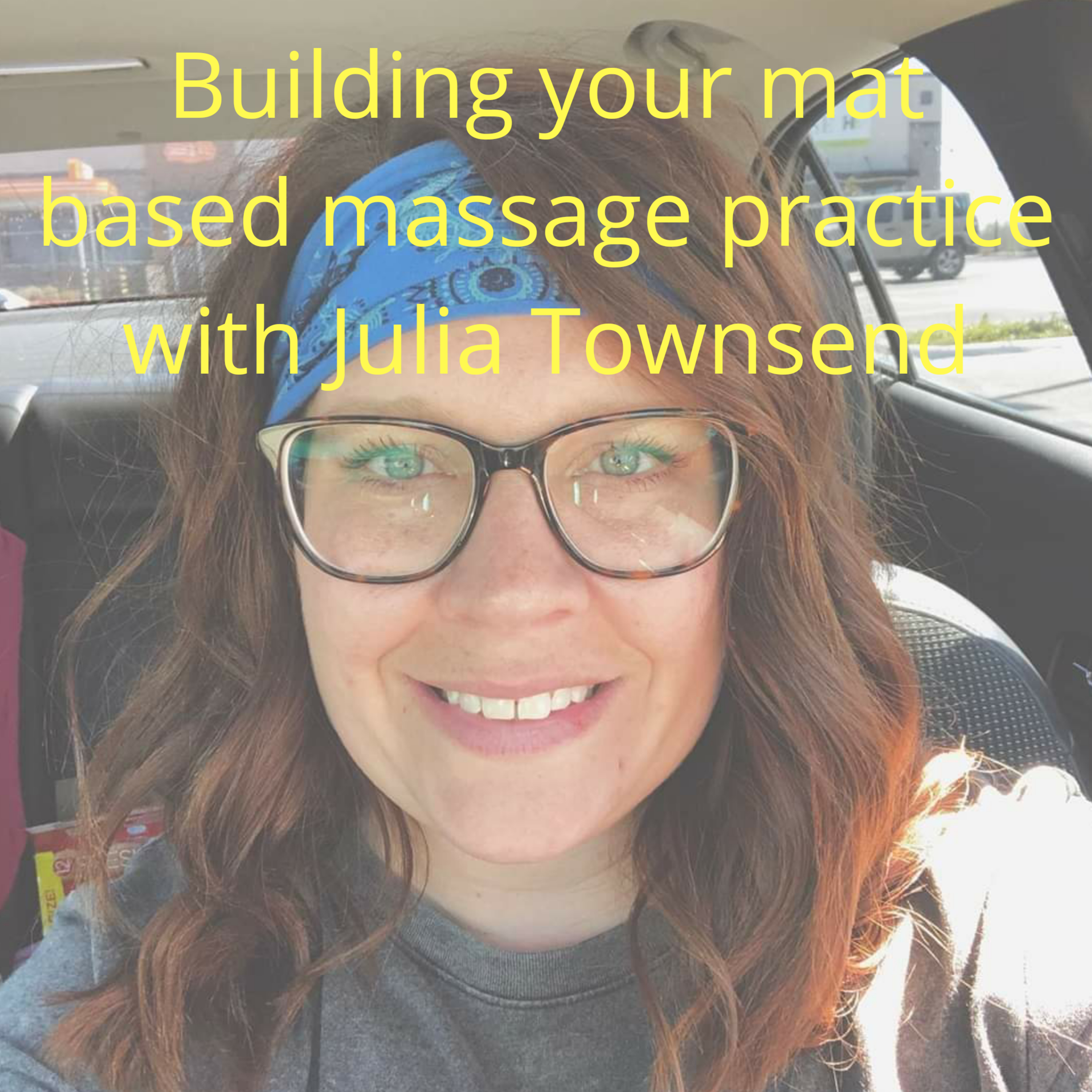 RGW Podcast Ft. Julia Townsend How to Build Your Mat Based Massage Practice