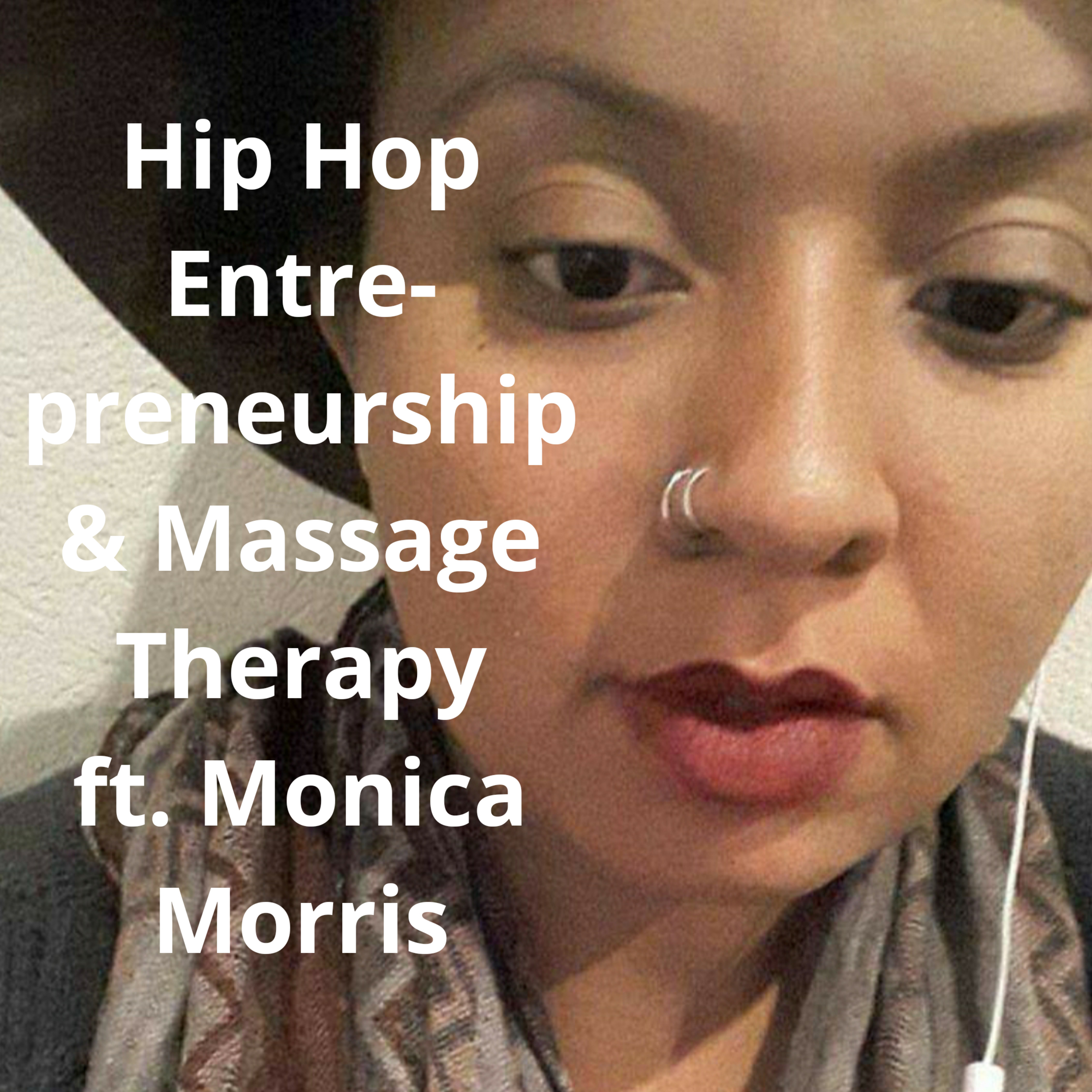 RGW Podcast Ft. Monica Morris Hip Hop Entrepreneurship and Massage Therapy