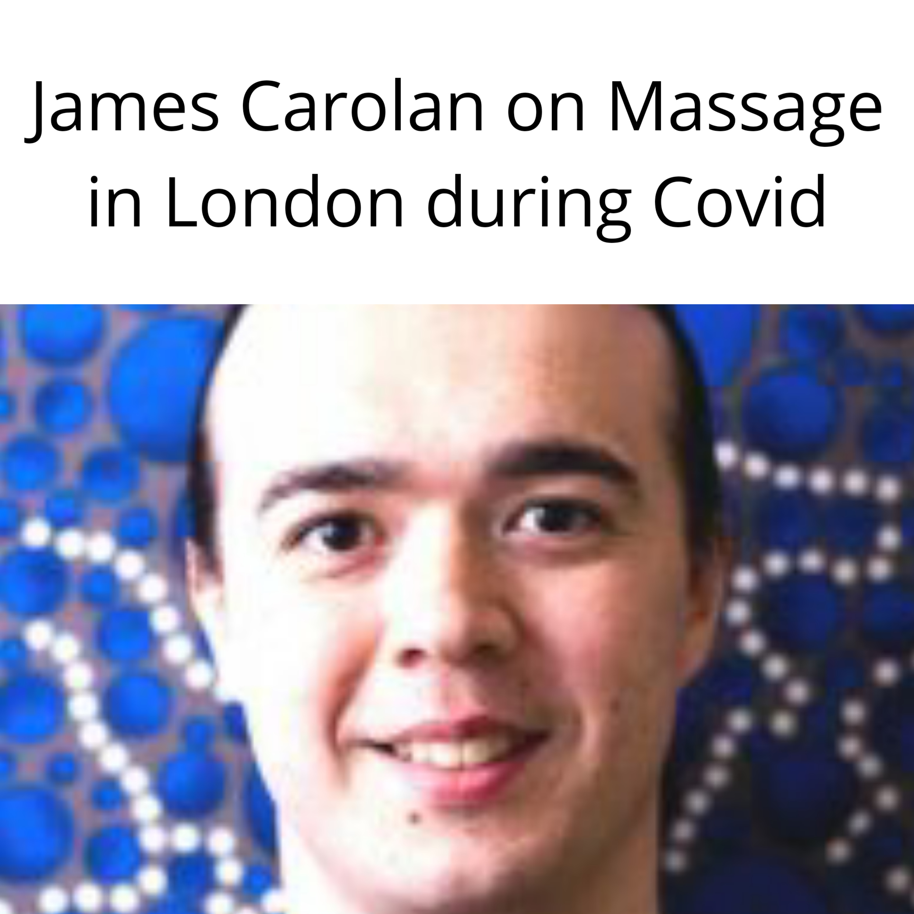 RGW Podcast Ft. James Carolan Covid in London and Massage Business