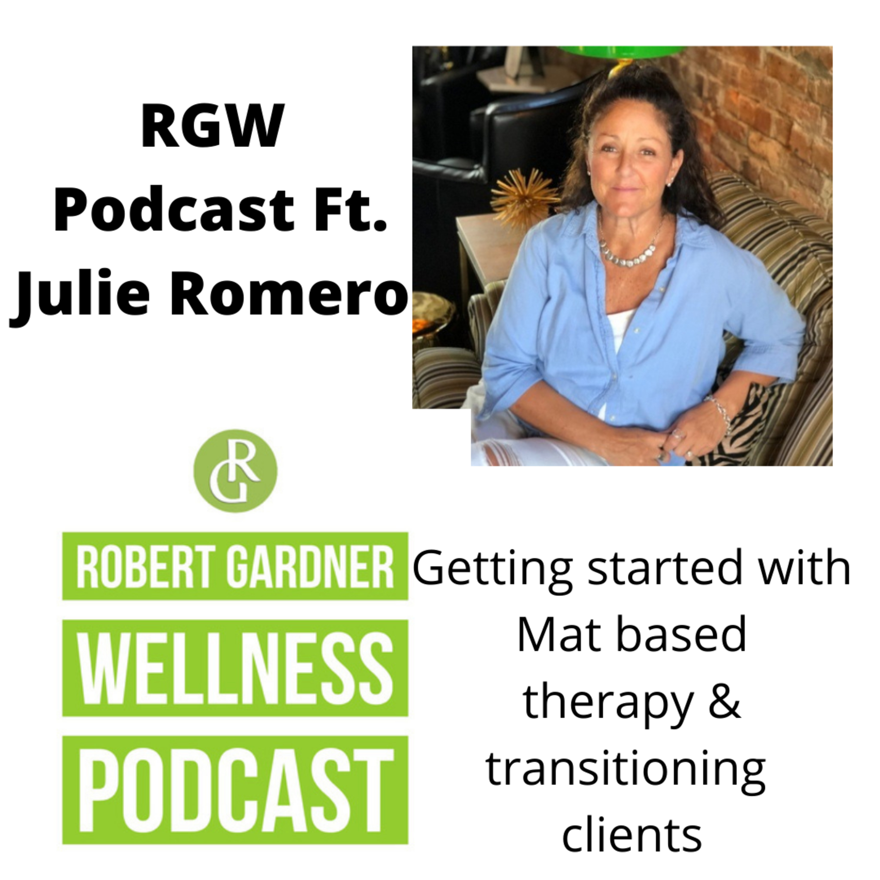 RGW Podcast Ft. Julie Romero Starting Mat Based Therapy & Transitioning Clients