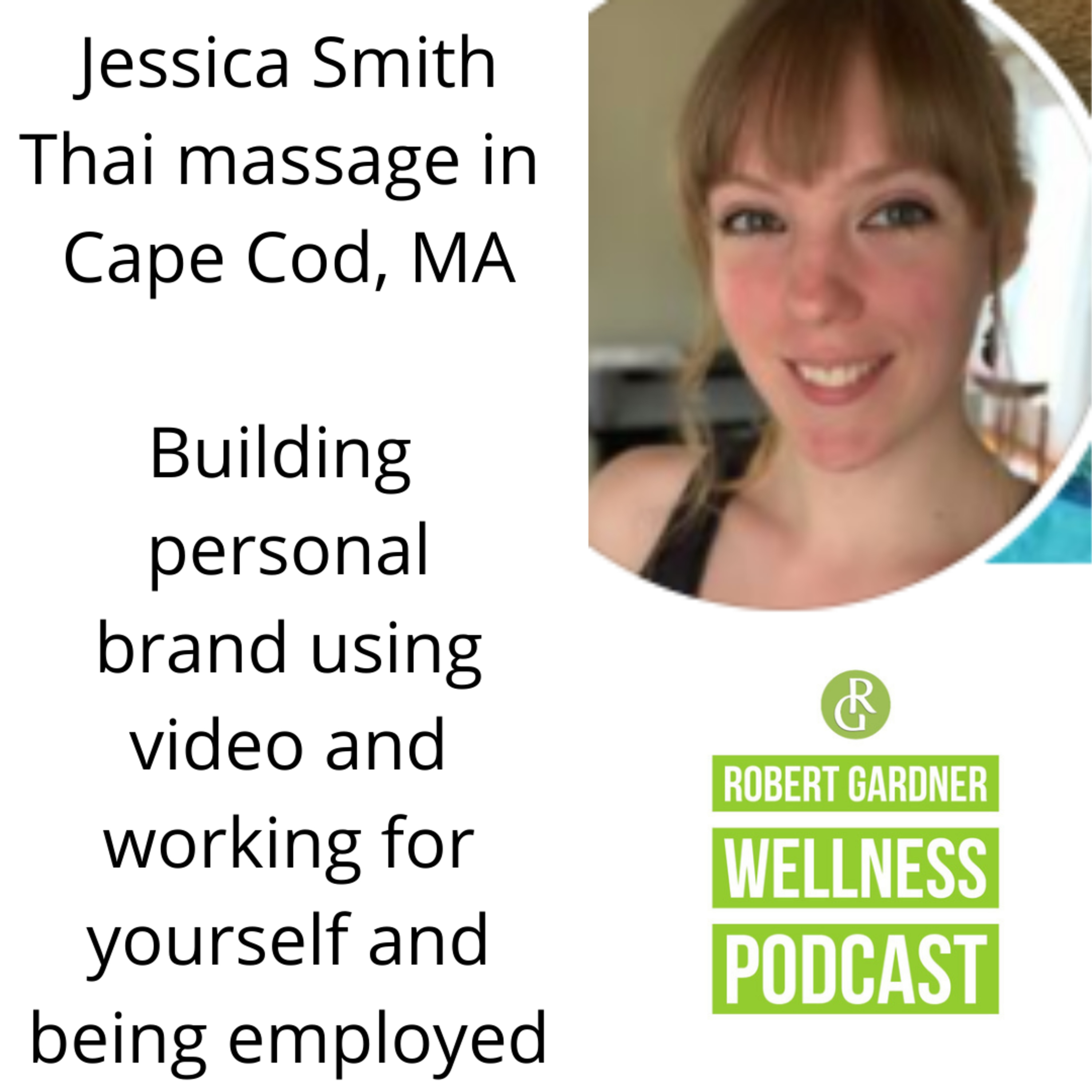 RGW Podcast Ft. Jessica Smith Thai Massage in Cape Cod, MA