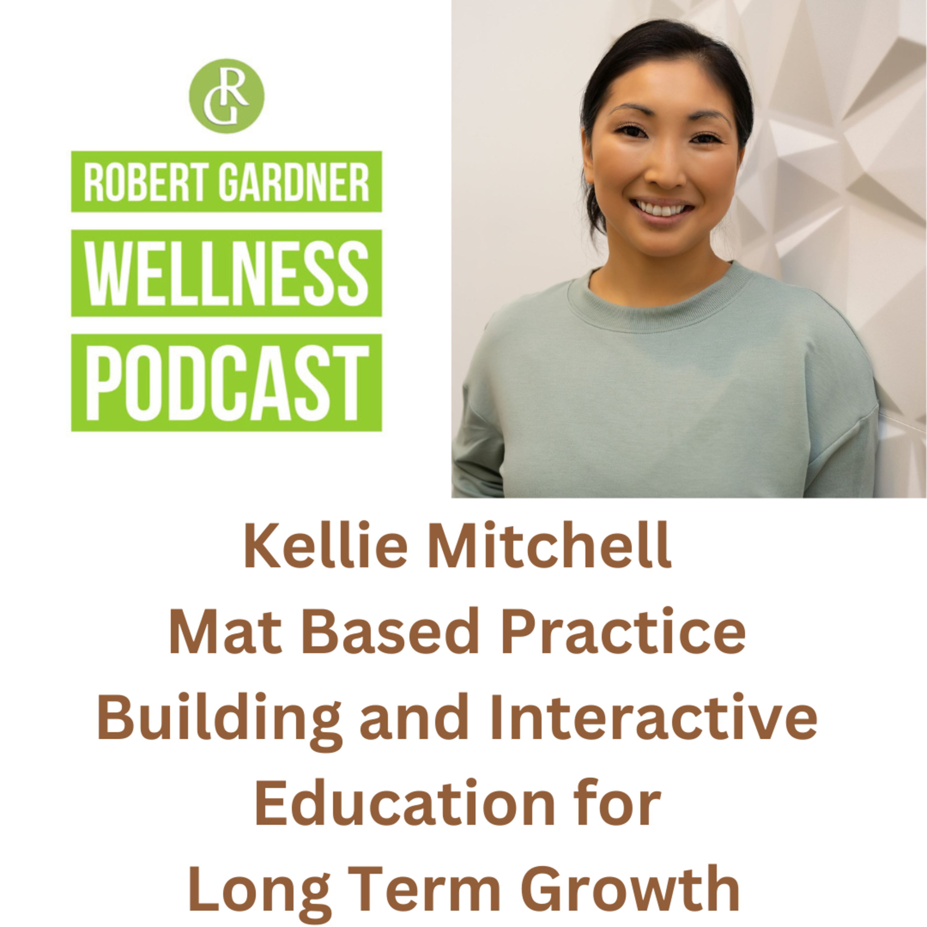 Kellie Mitchell Mat Based Practice Building and Interactive Education for Long Term Growth