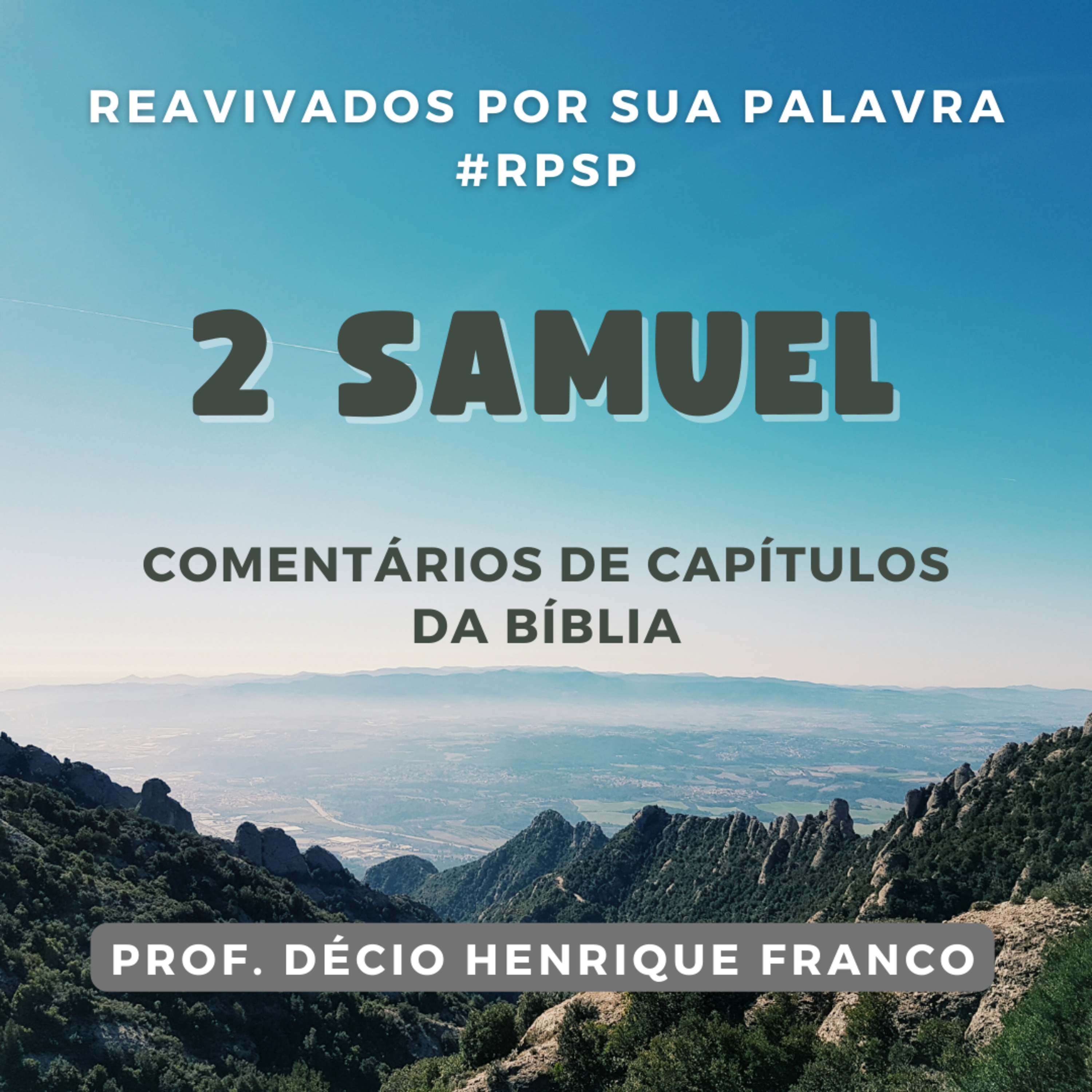 2 Samuel - Capítulo 19 - Reavivados Por Sua Palavra #rpsp - Décio Henrique Franco episode artwork