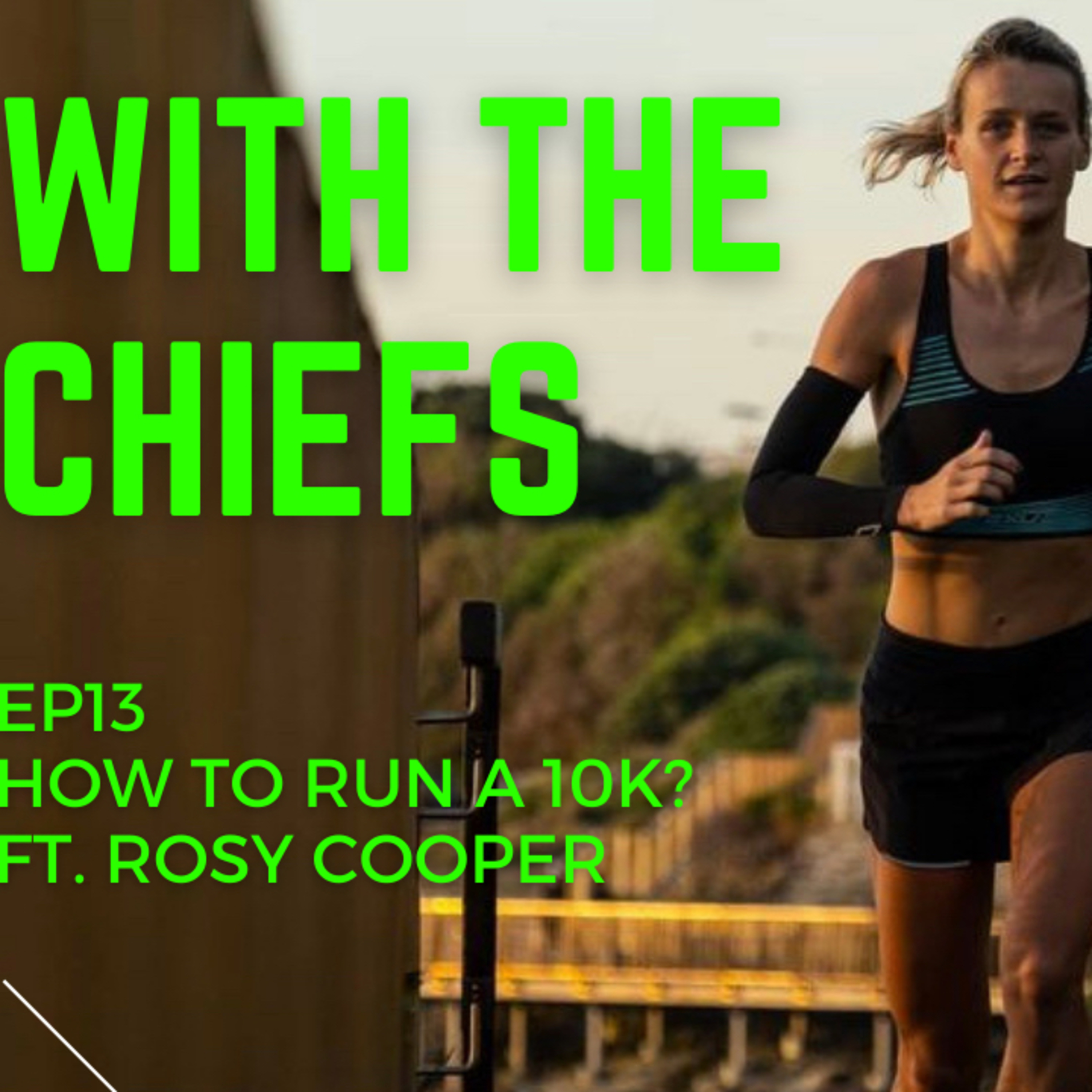 EP 14 - How to run a 10k with Rosy Cooper
