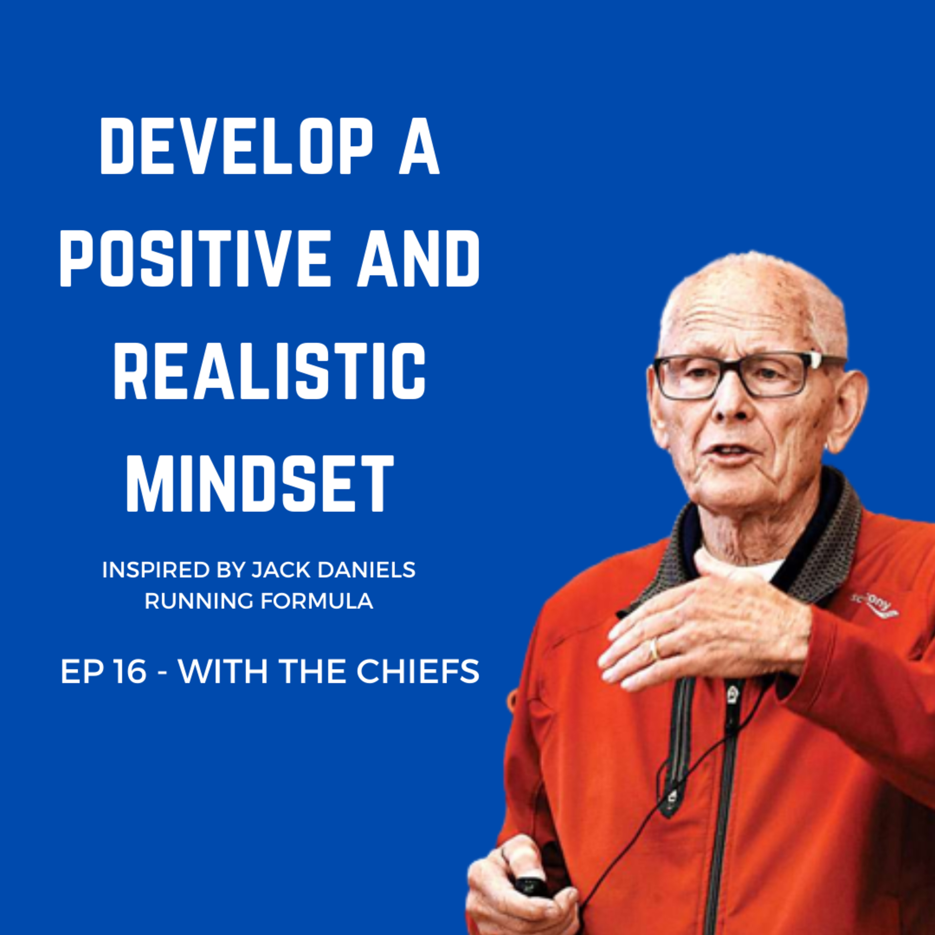EP 16 - Jack Daniels basic laws of running, develop a positive and realistic mindset.