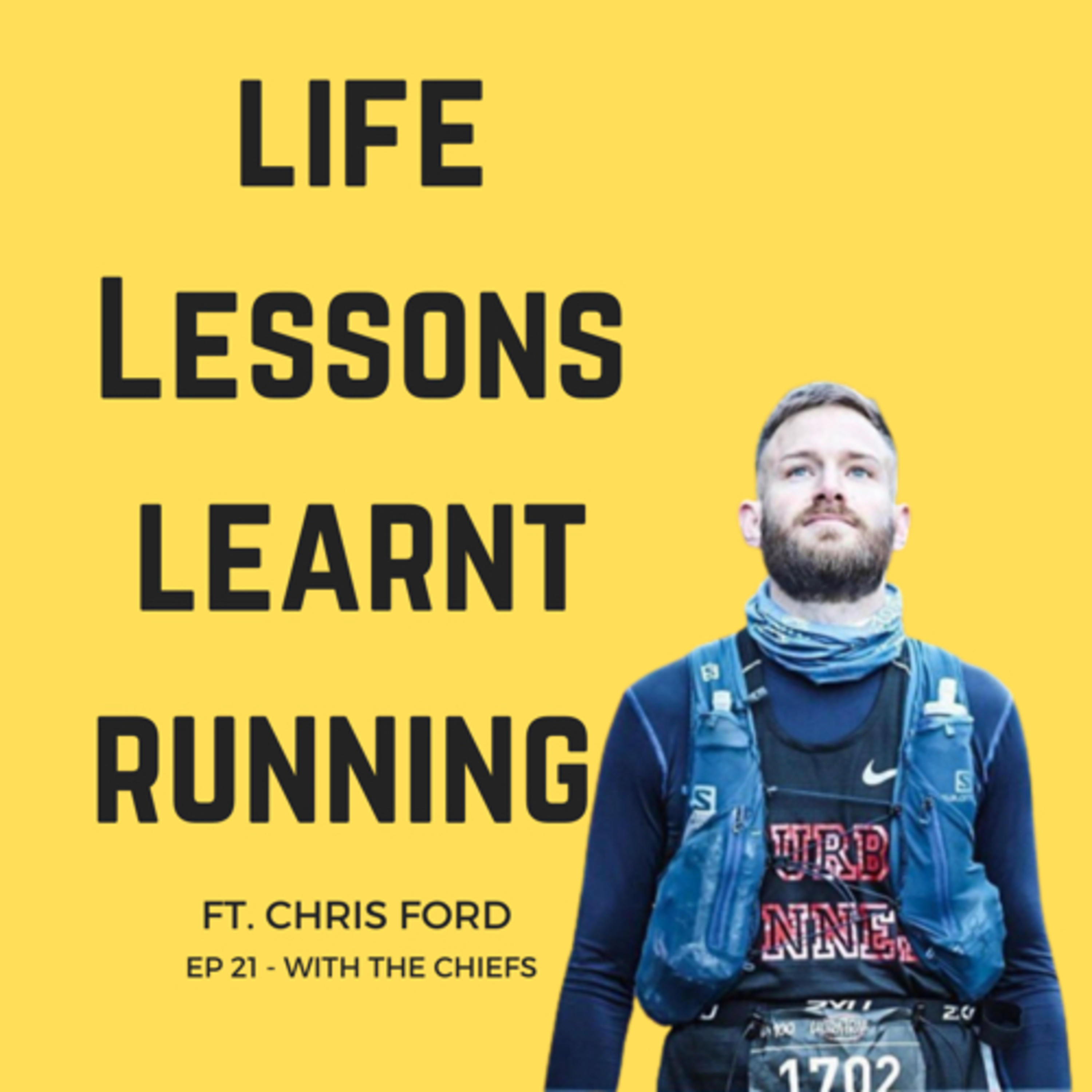 EP 21 - Life lessons learnt from running ft. Chris Ford