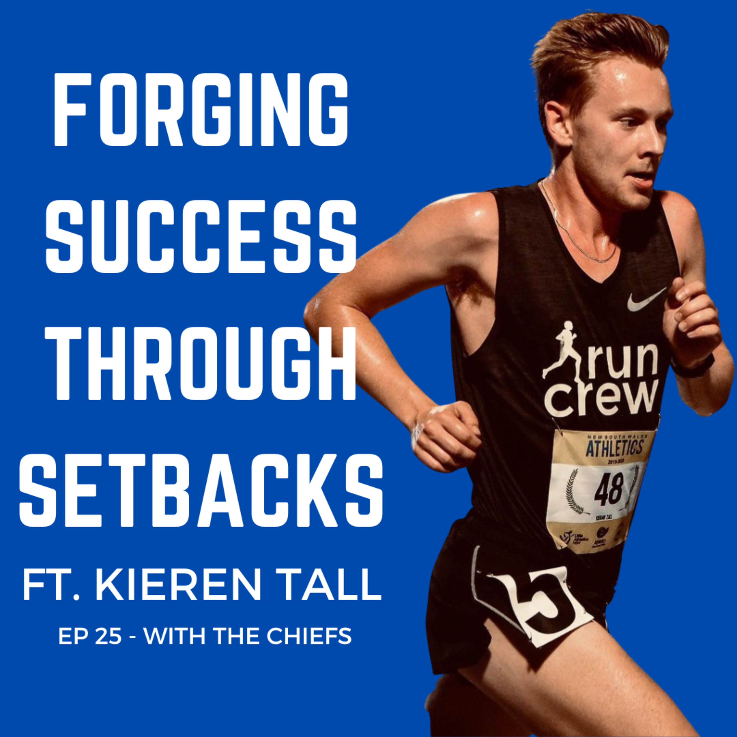 EP 25 - Forging success through setbacks with Kieren Tall