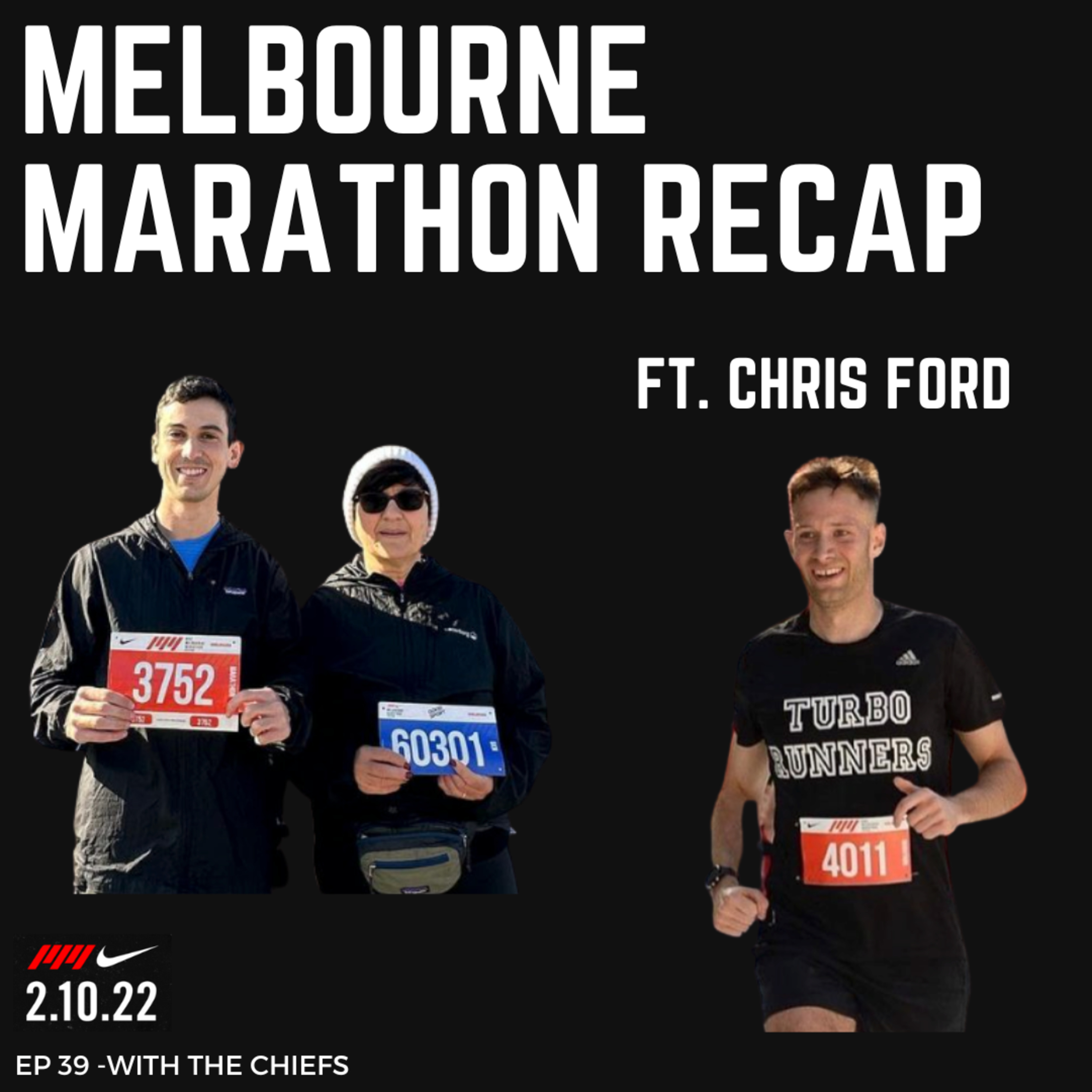 EP 39 - 2022 Melbourne Marathon Recap Ft. Chris Ford