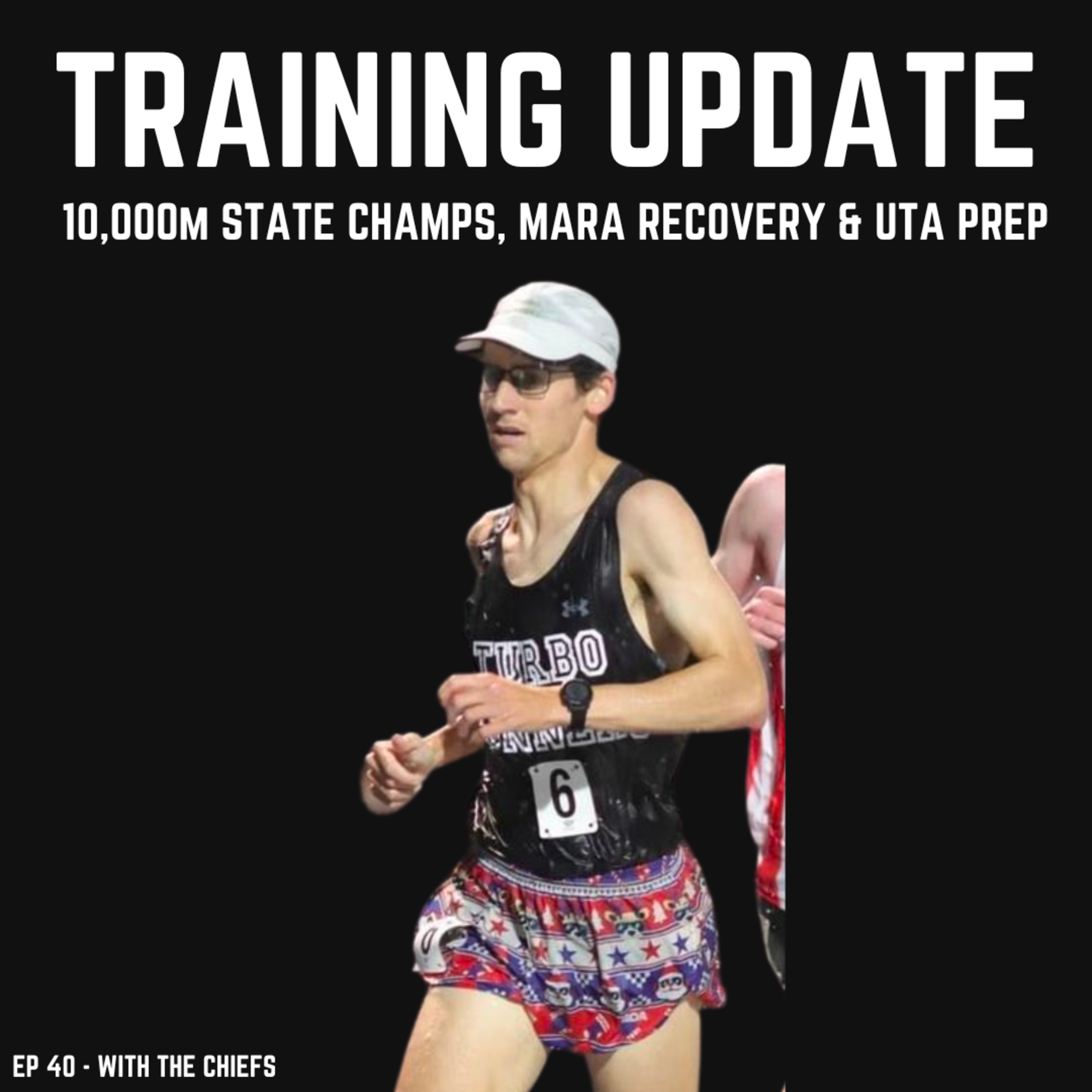 EP 40 - Training Recap: NSW 10,000m Champs, Mara recovery & UTA Prep