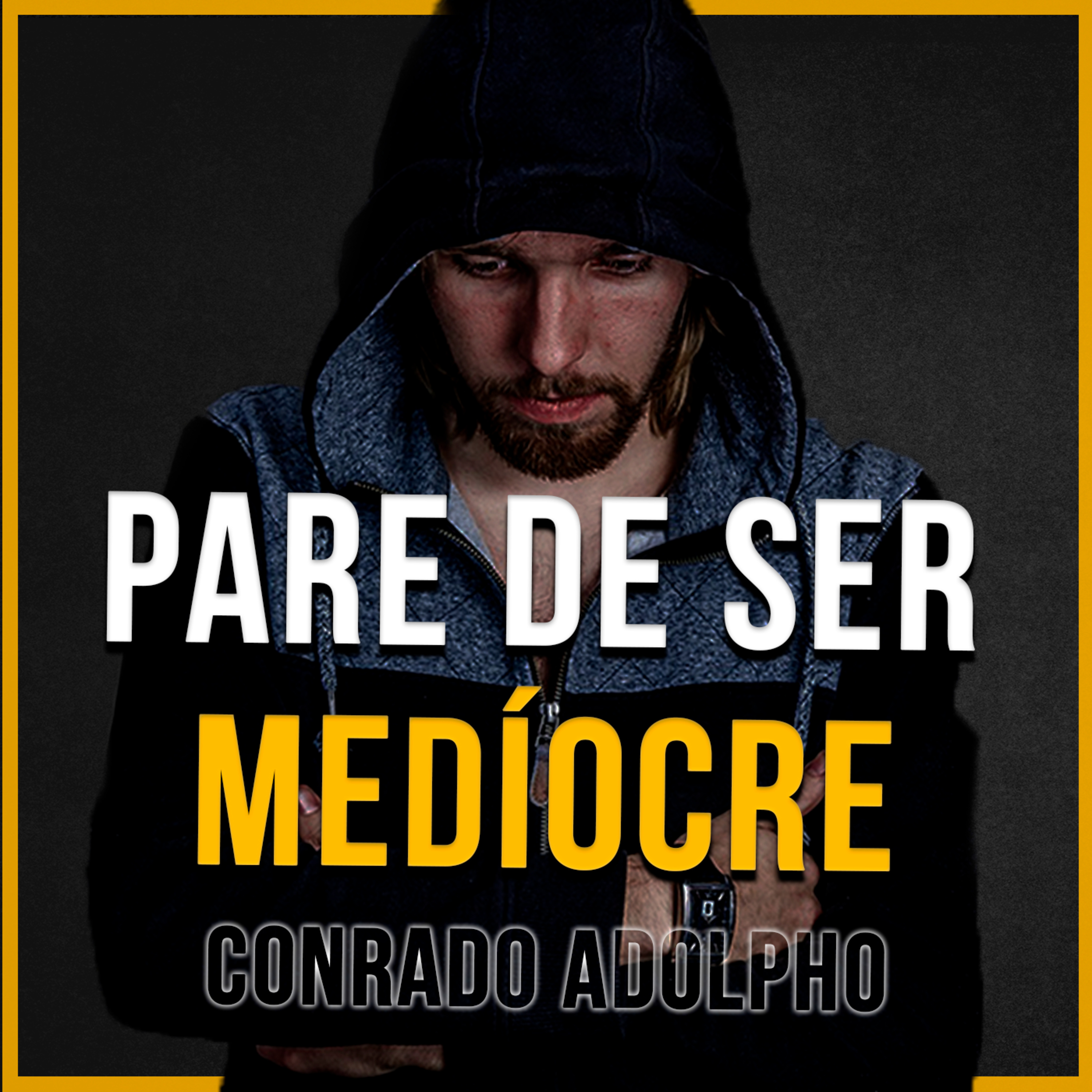 MundoCast 13: PARE DE SER MEDÍOCRE feat. CONRADO ADOLPHO [ Motivação 2022 ] episode artwork
