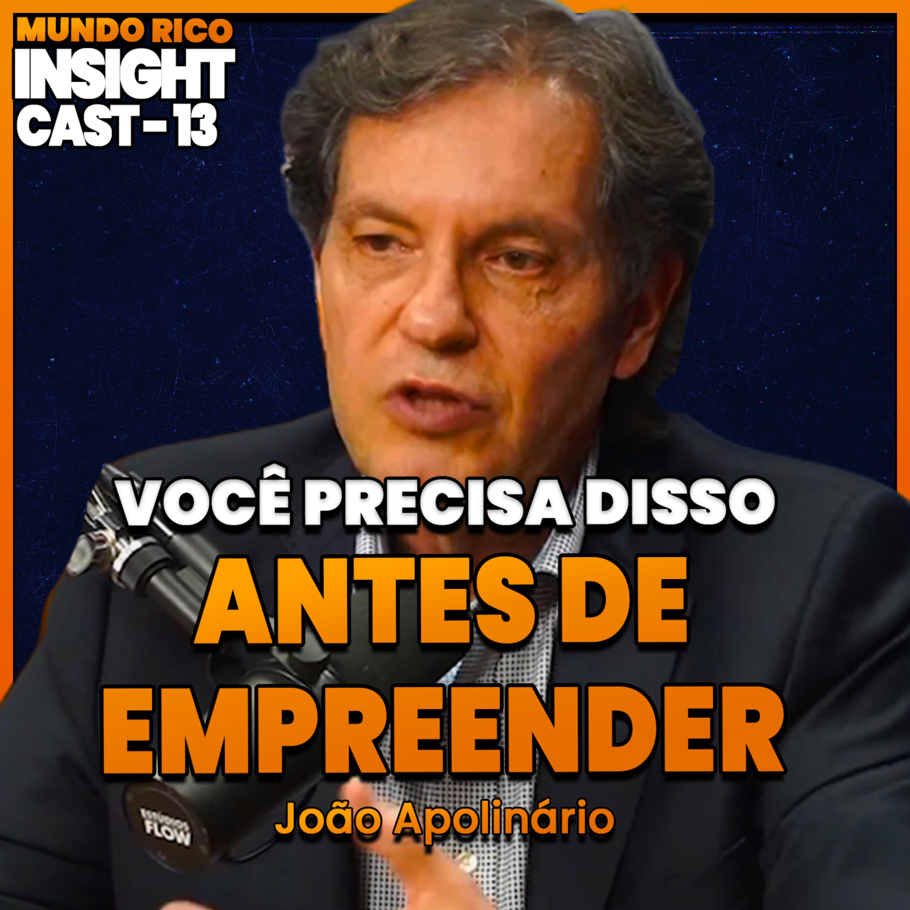 InsightCast 13: O QUE VOCÊ PRECISA PARA EMPREENDER Feat. JOÃO APPOLINÁRIO episode artwork