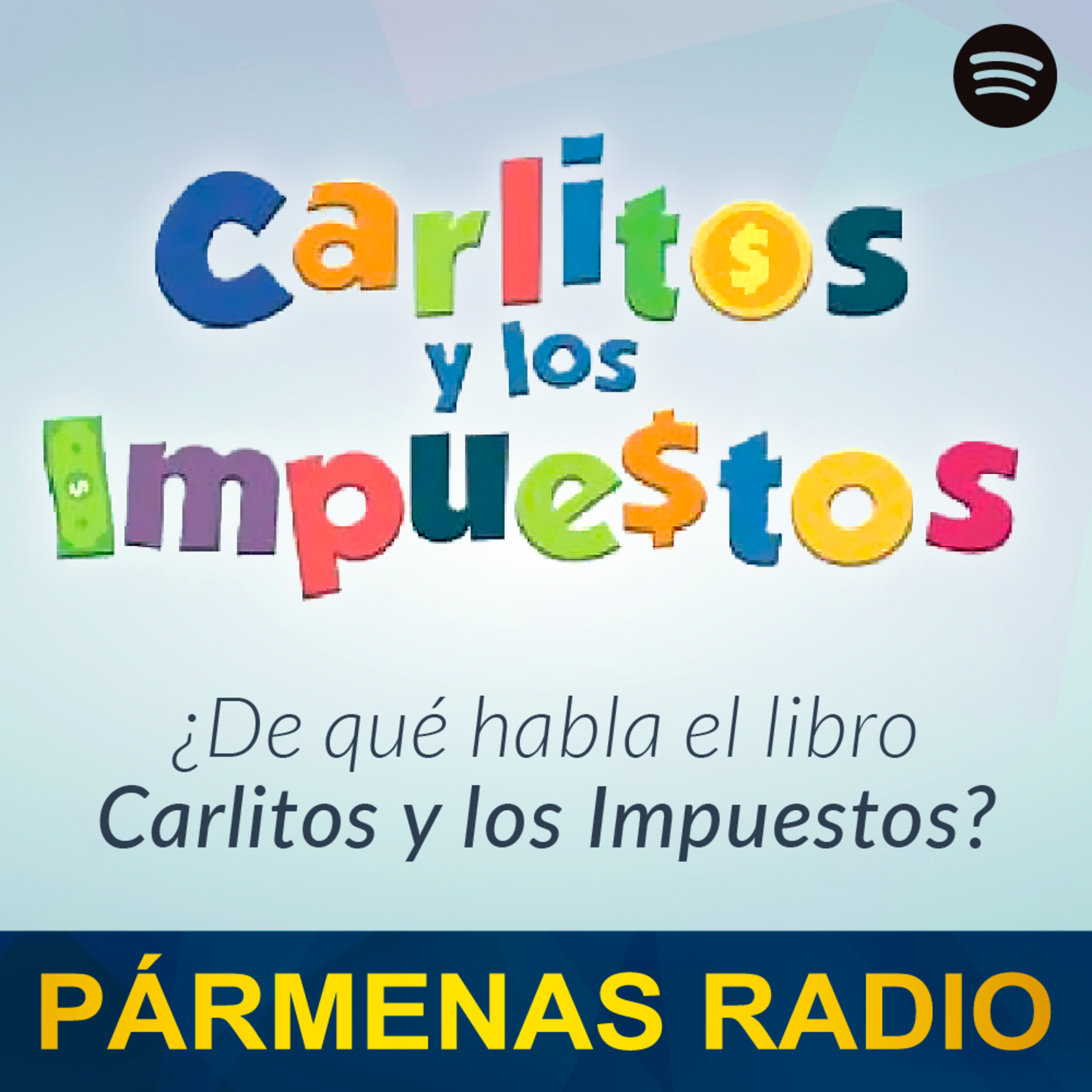 ¿De qué habla el libro de Carlitos y los Impuestos? | Pármenas Radio