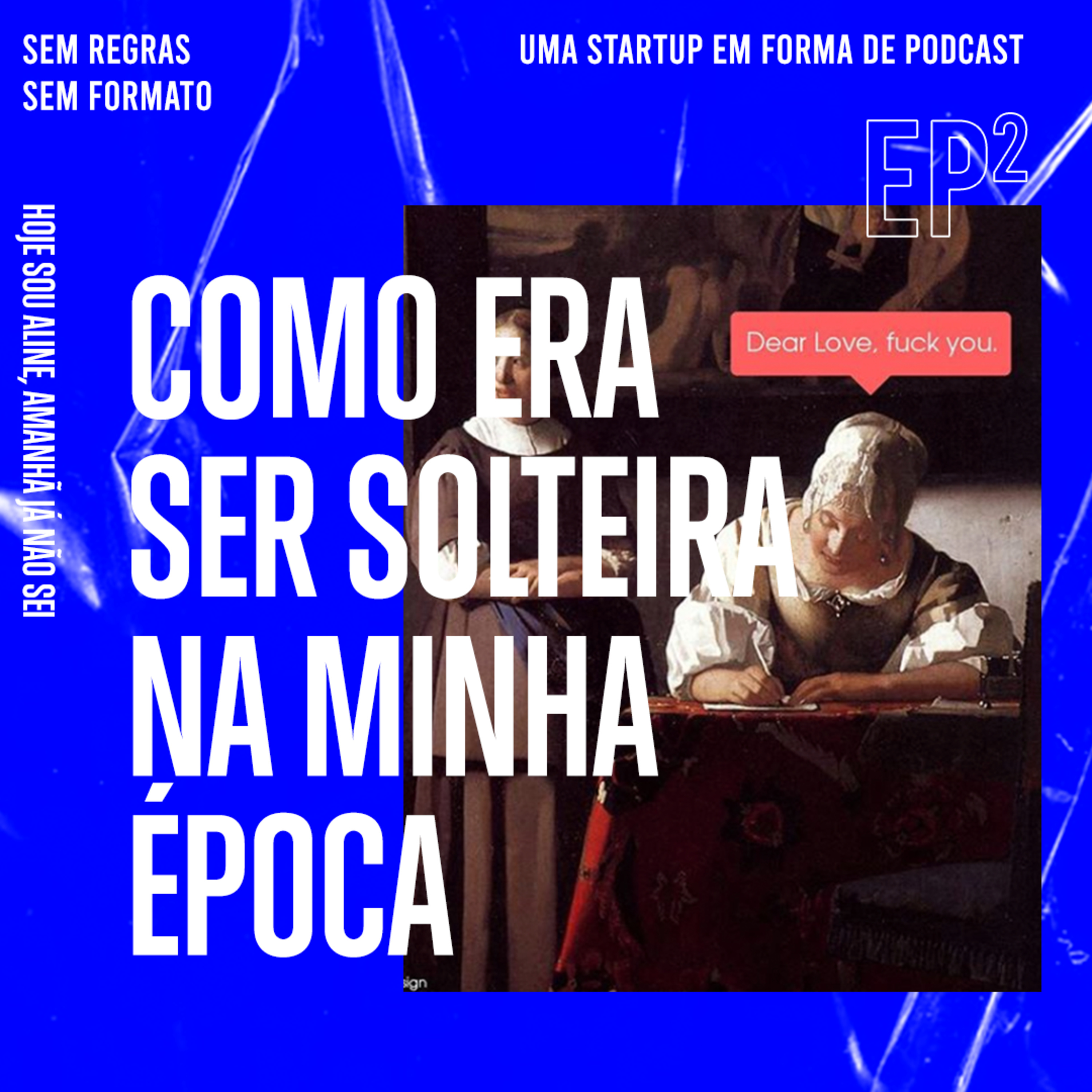 2. Como era ser solteira na minha epoca  episode artwork