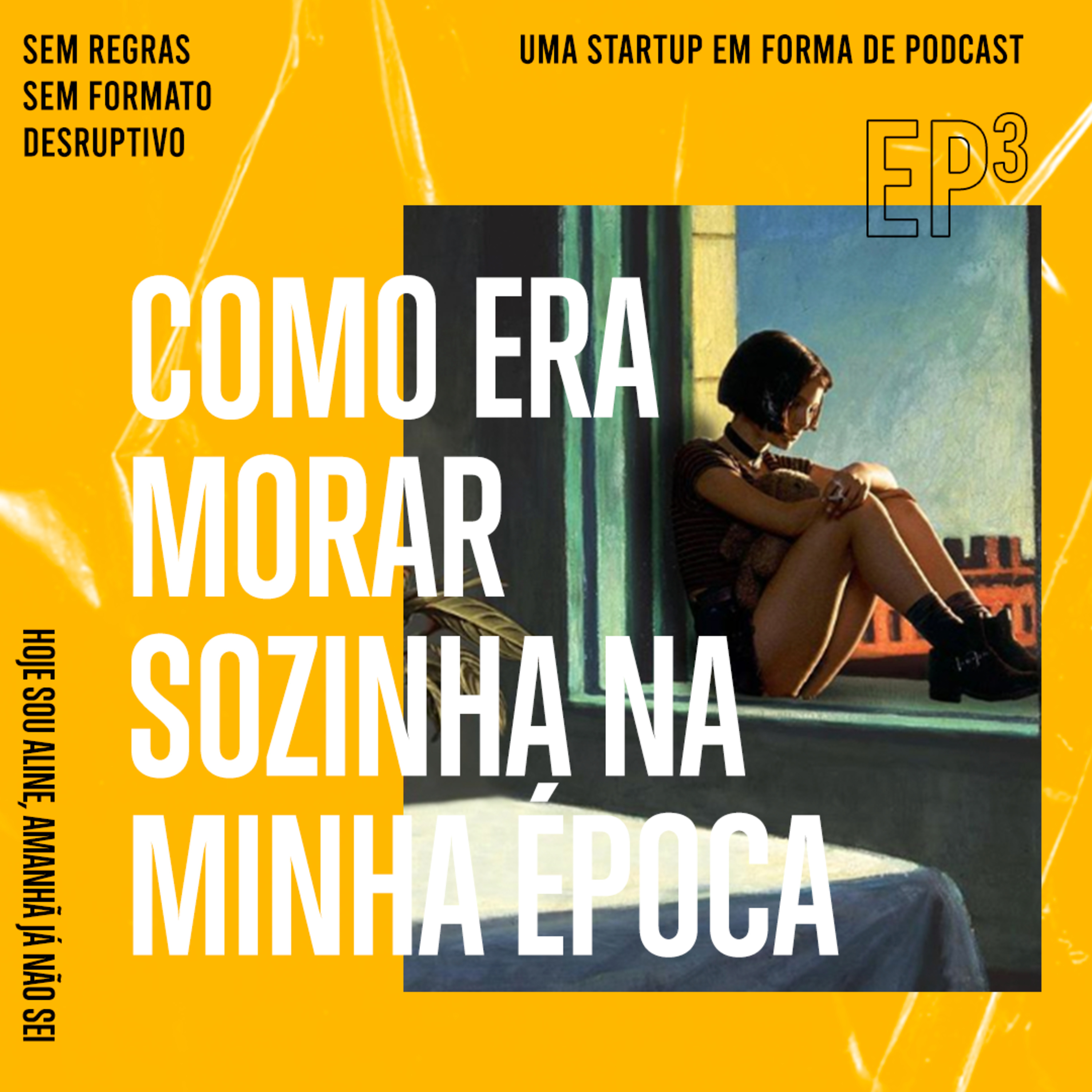 3. Como era morar sozinha na minha época 