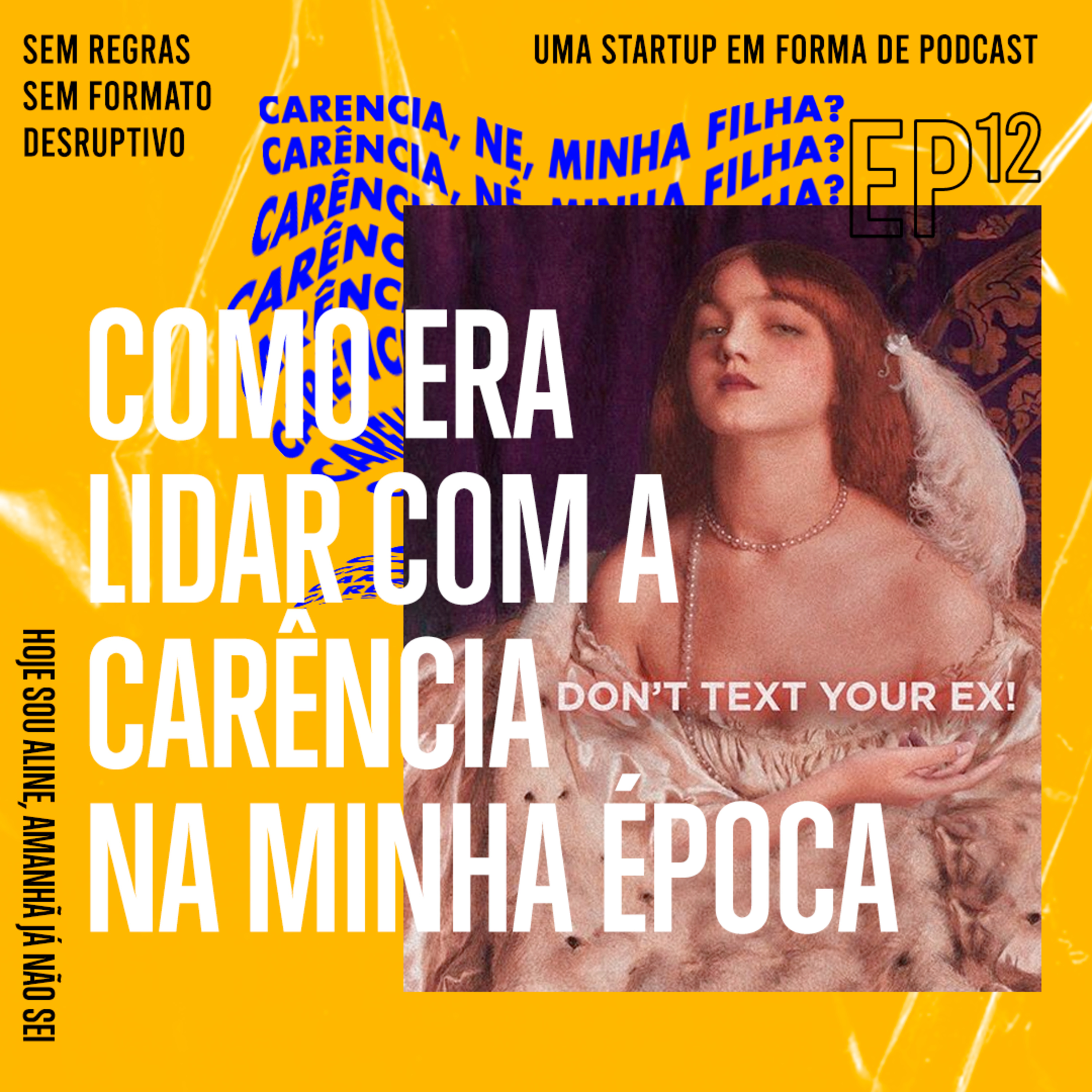 12. Como era lidar com a carência na minha época episode artwork