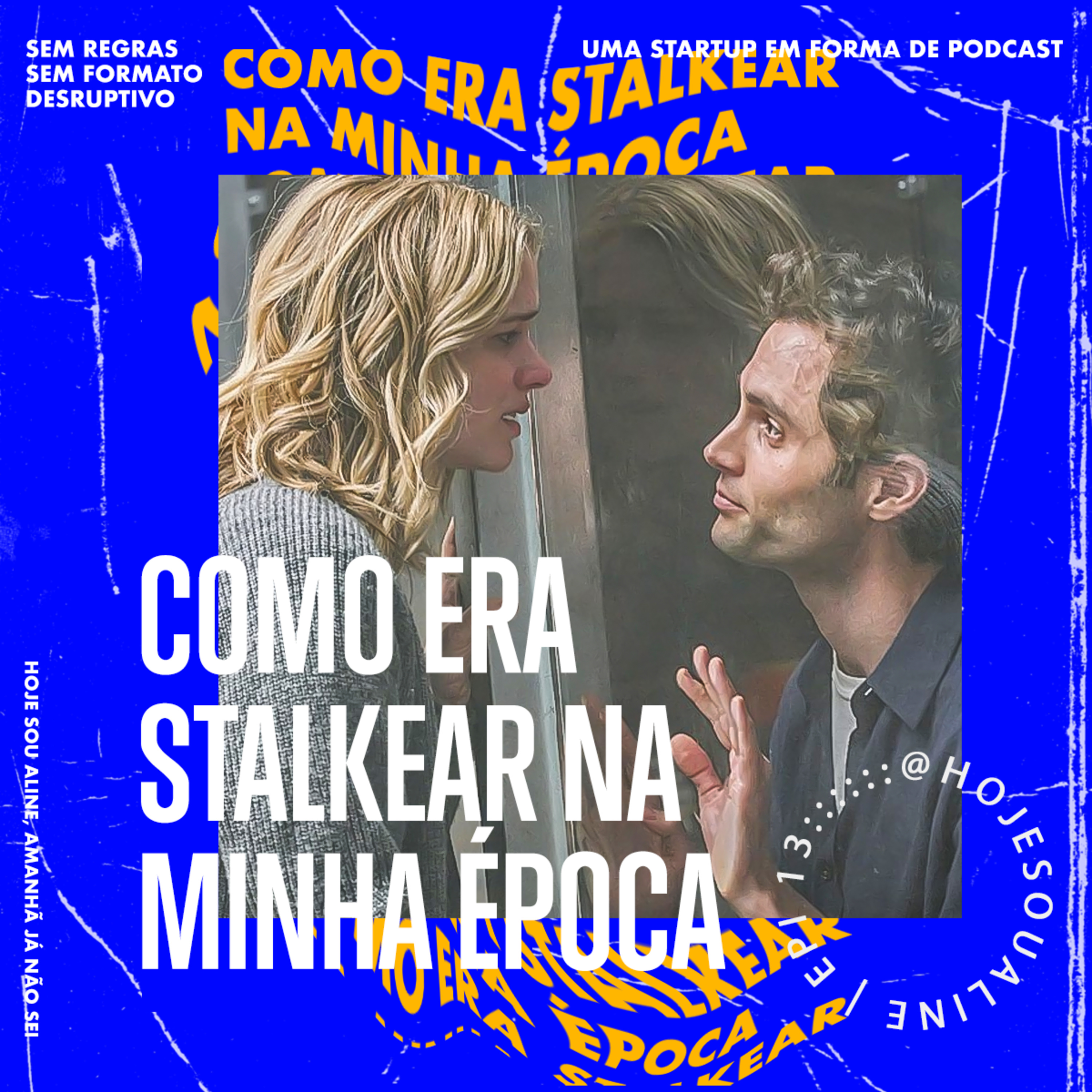 13. Como era stalkear na minha época  episode artwork