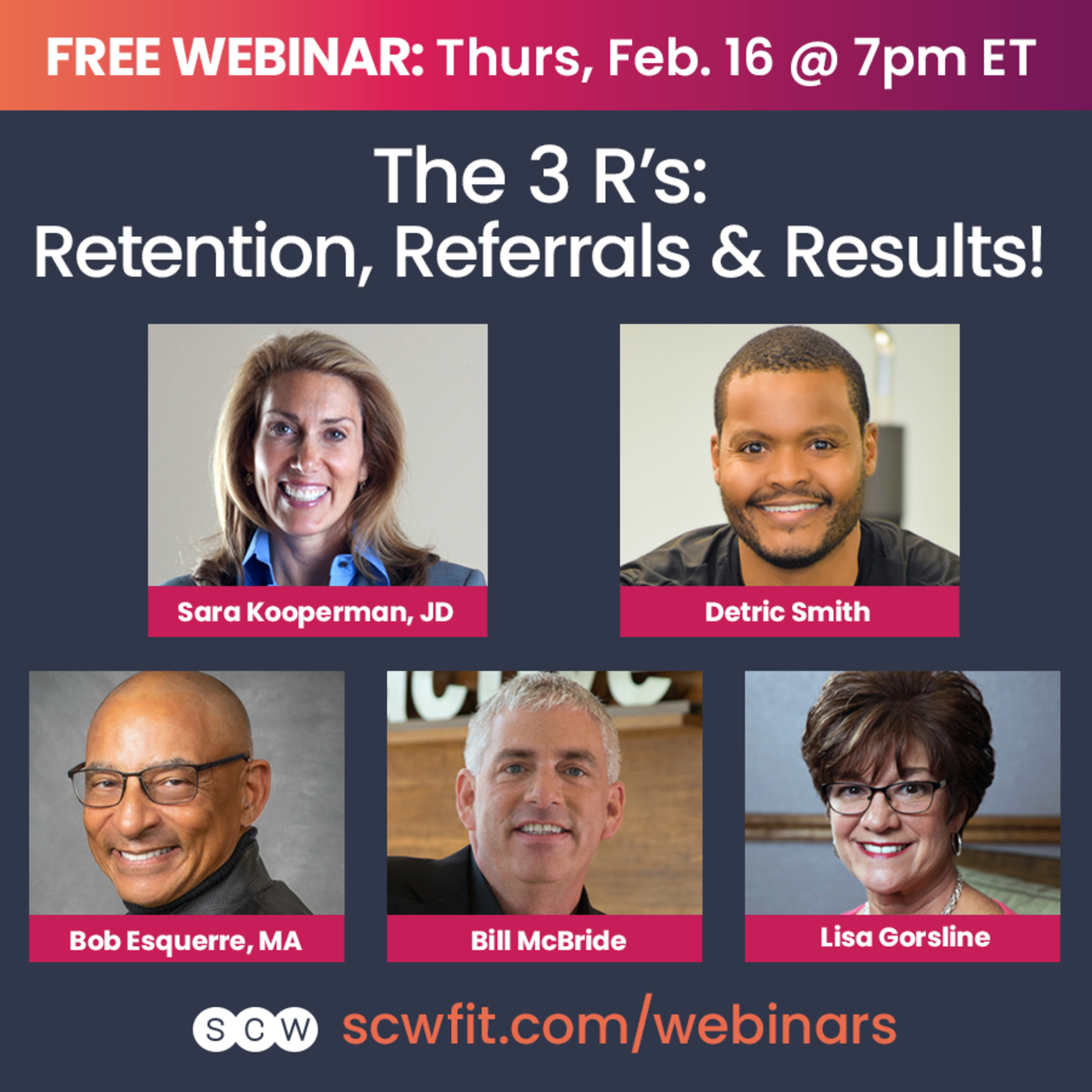 THE 3 R'S: RETENTION, REFERRALS, & RESULTS! with Sara Kooperman, JD, Detric Smith, Bill McBride, Lisa Gorsline & Bob Esquerre, MA episode artwork