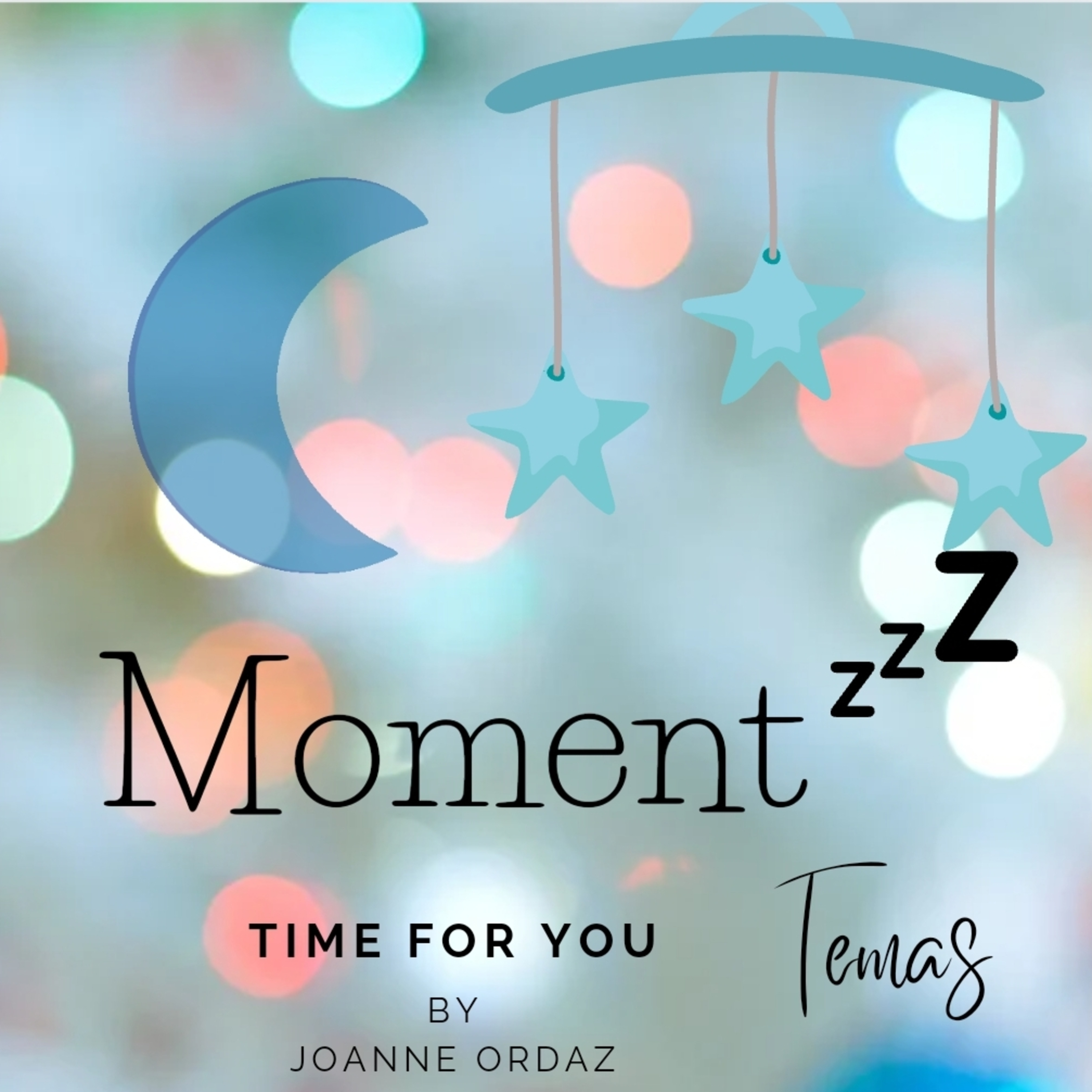 MOMENTZZZ Time For You By Joanne Ordaz