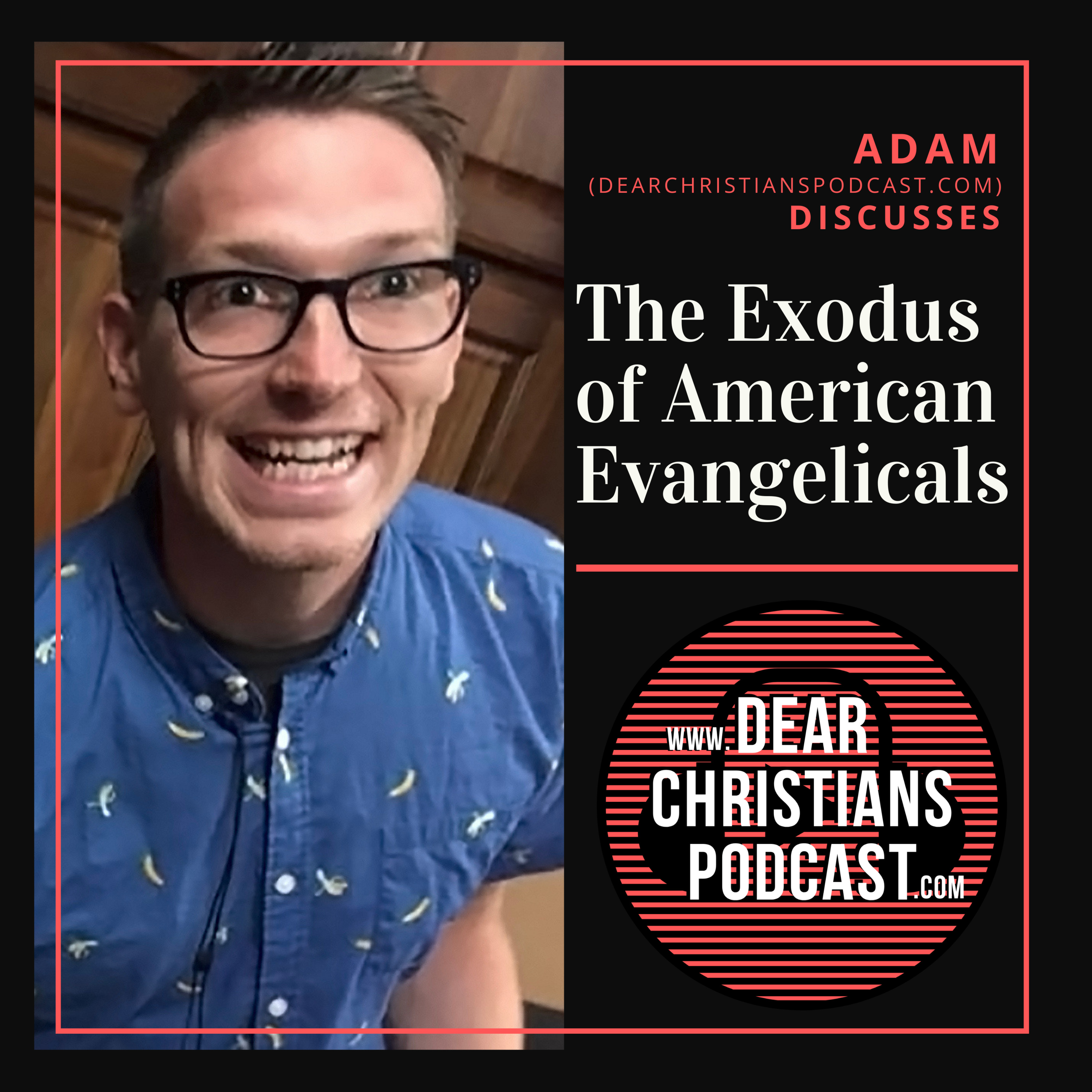Dear Christians Podcast