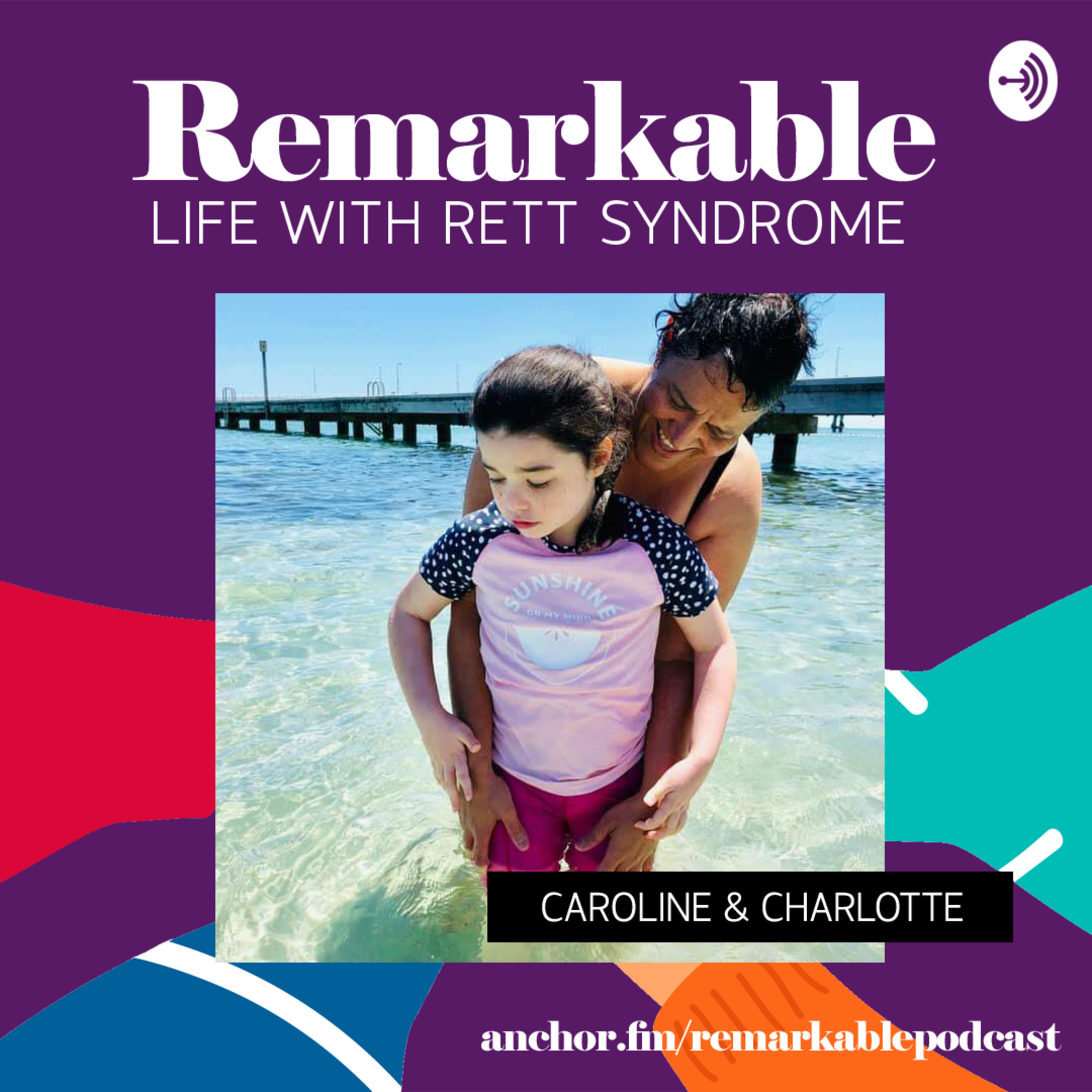 Remarkable: Life with Rett Syndrome
