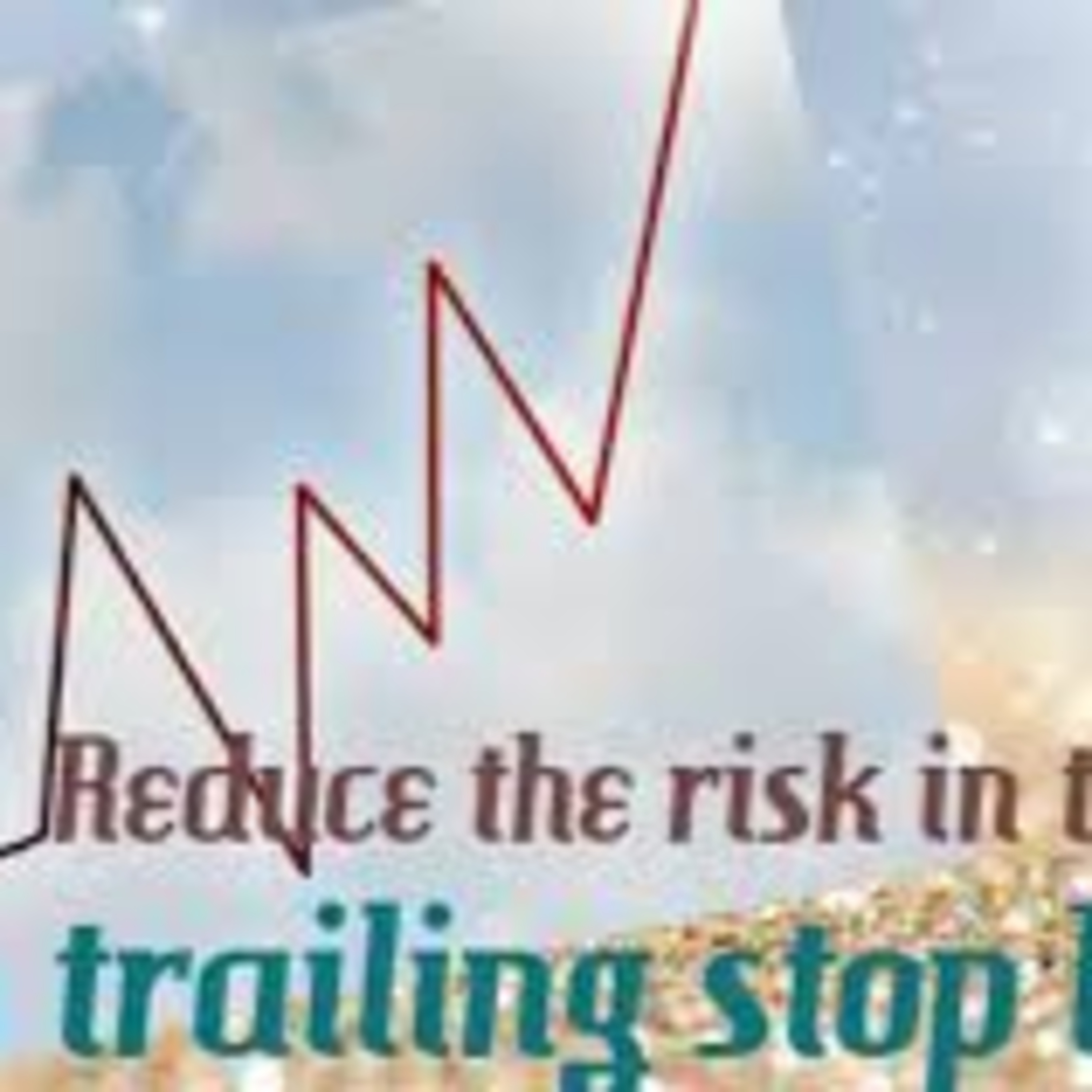 Episode 22 - Trading rule #3 - use a trailing stop loss to reduce your trading risk episode artwork
