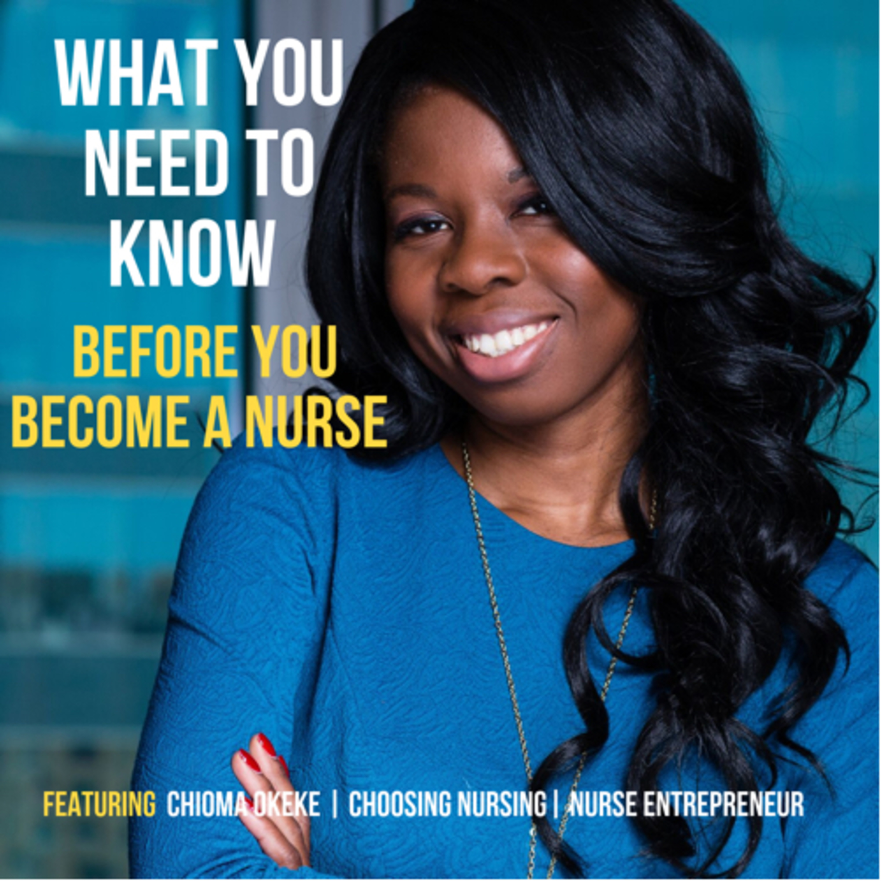 Episode 5: What You Need To Know Before You Become A Nurse episode artwork