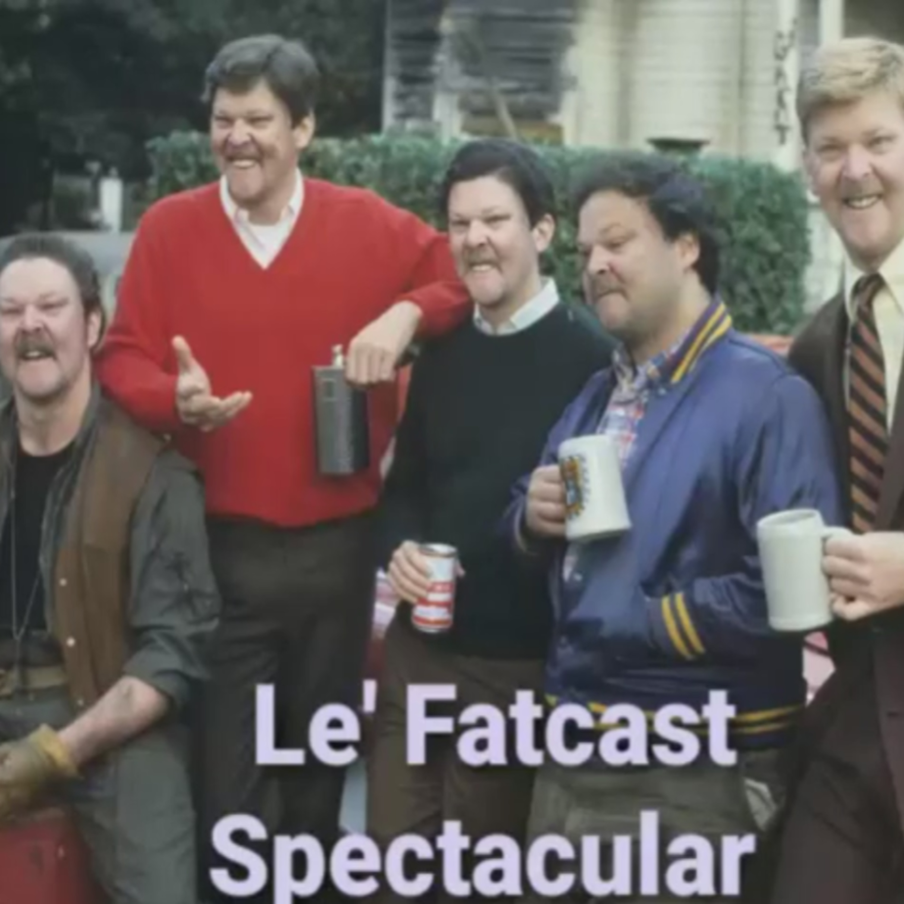 Le' Fatcast Spectacular episode artwork