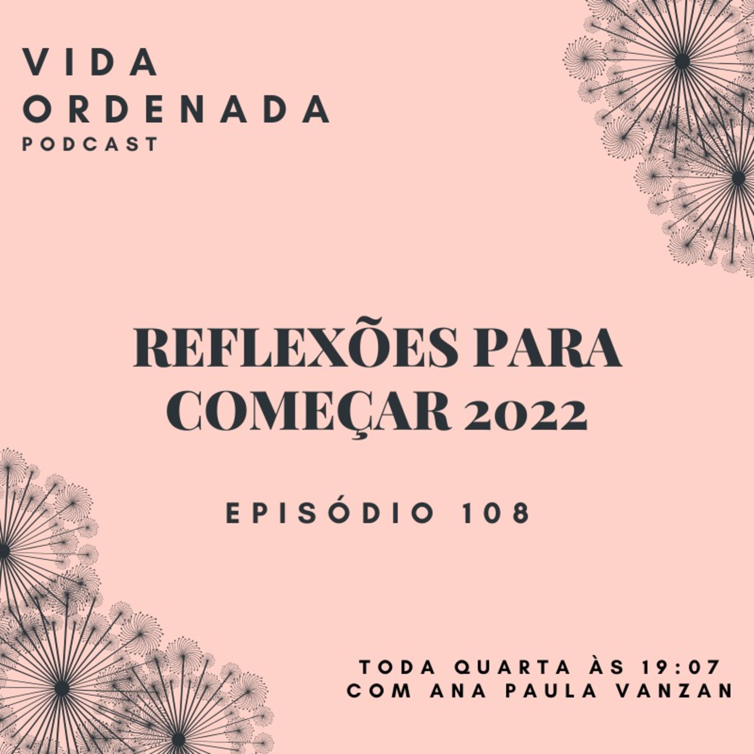 Vida Ordenada #108 Reflexões para começar 2022 episode artwork