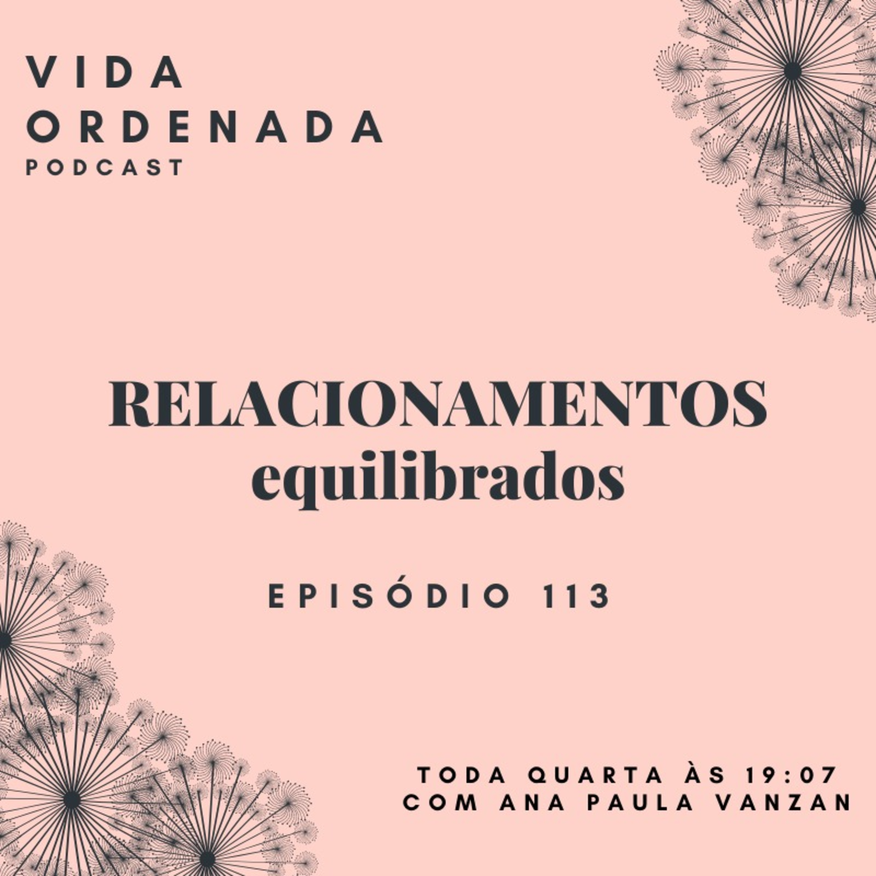 Vida Ordenada #113 Relacionamentos Equilibrados episode artwork