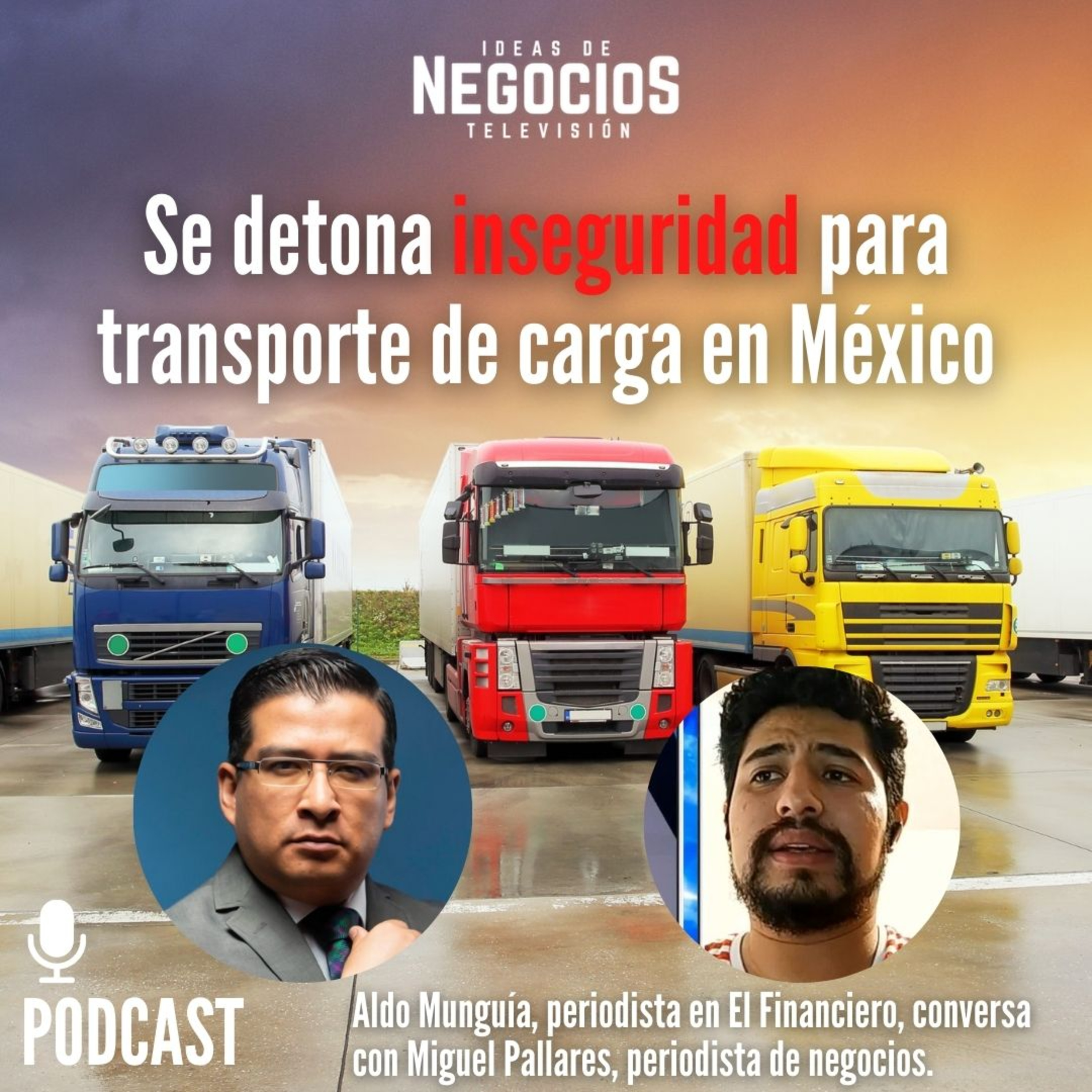Se detona inseguridad para transporte de carga en México episode artwork