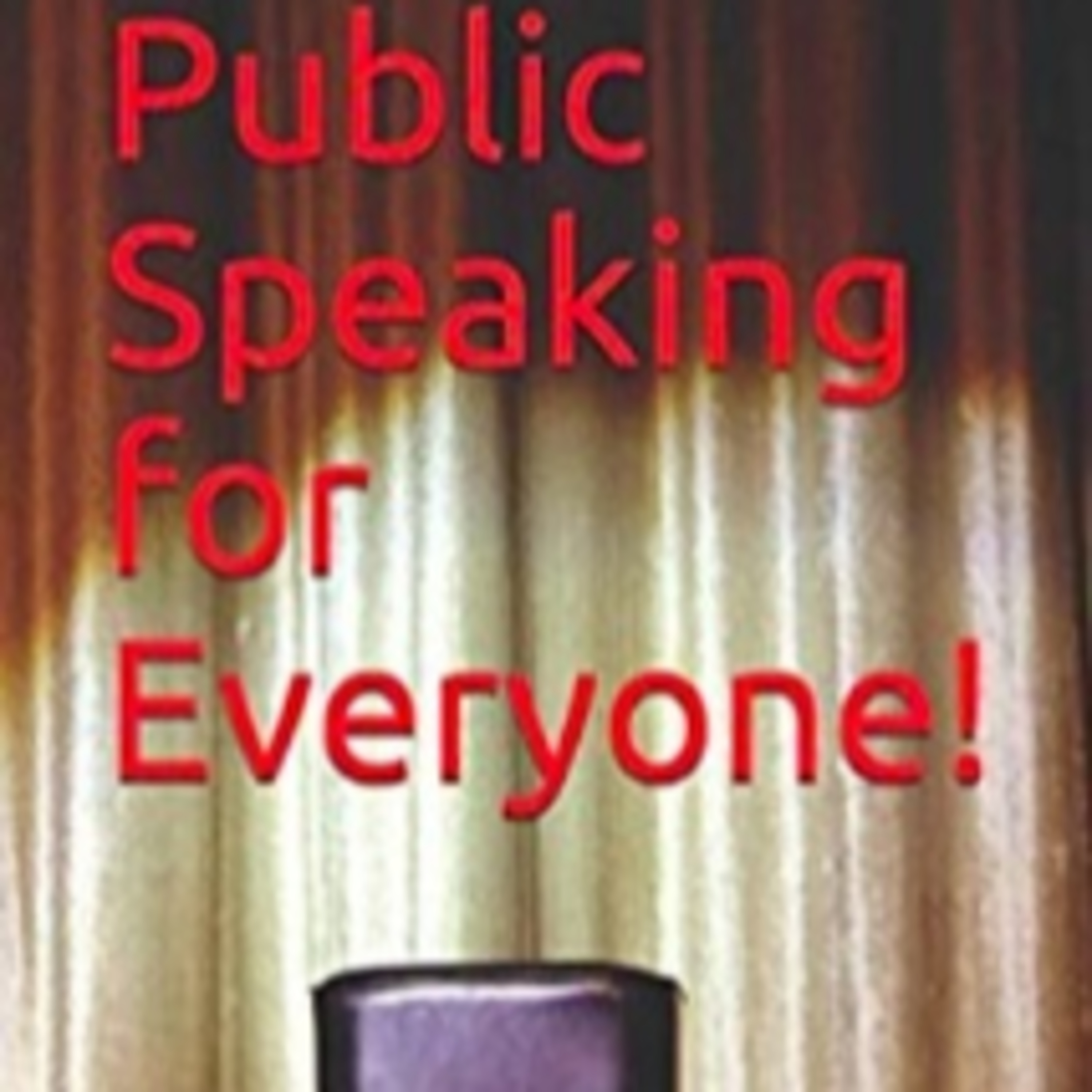 Public Speaking for Everyone- Part One