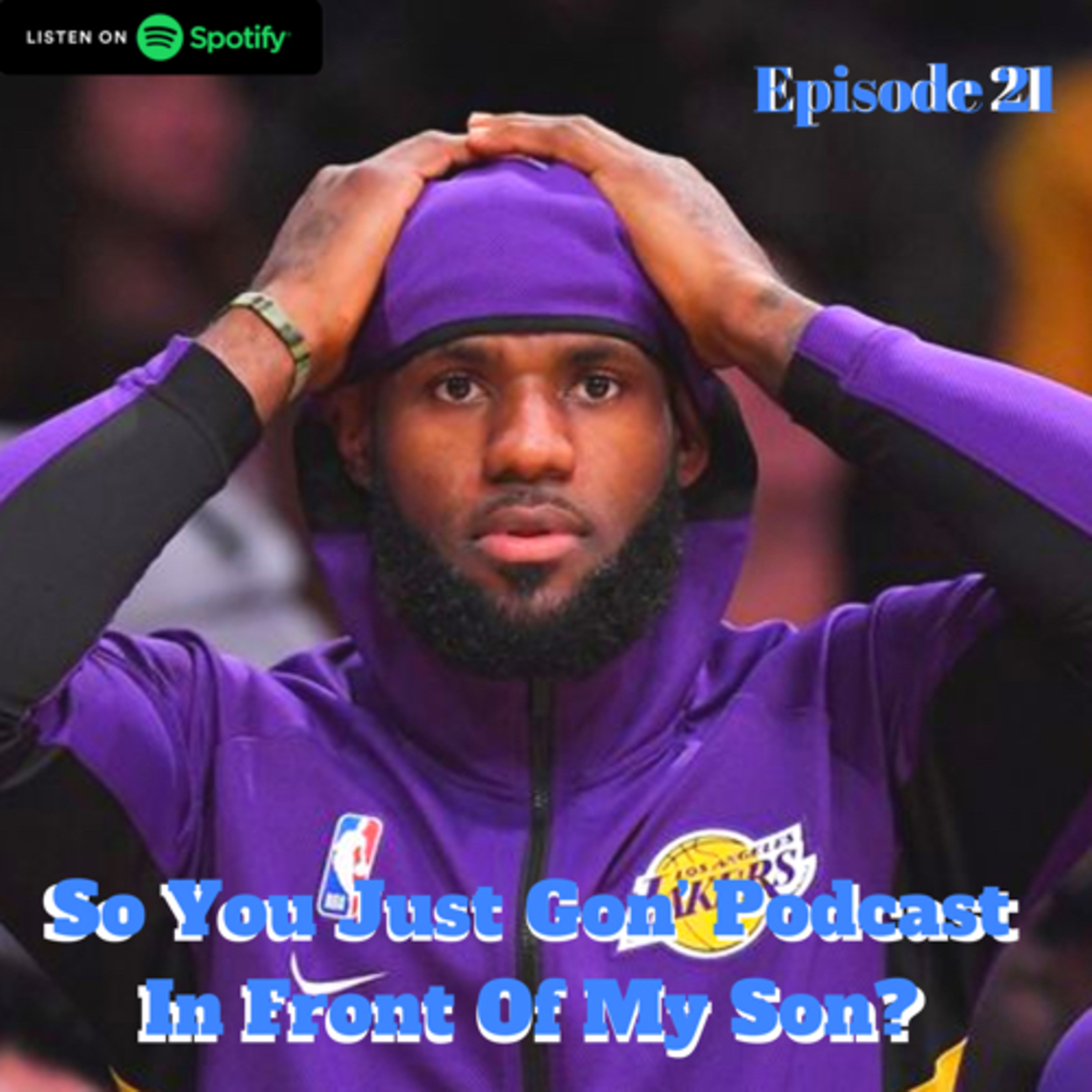So You Just Gon’ Podcast In Front Of My Son?