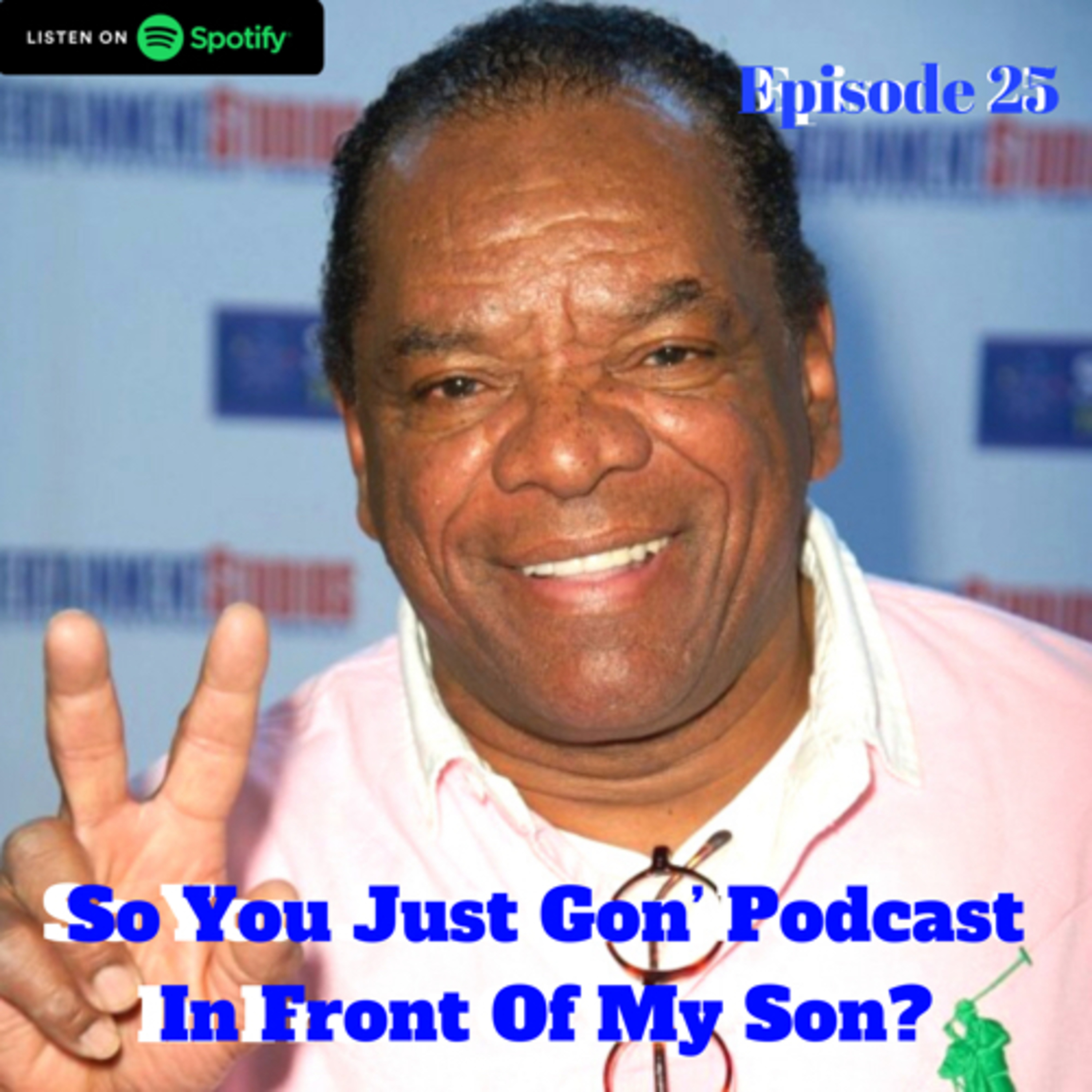 So You Just Gon’ Podcast In Front Of My Son?