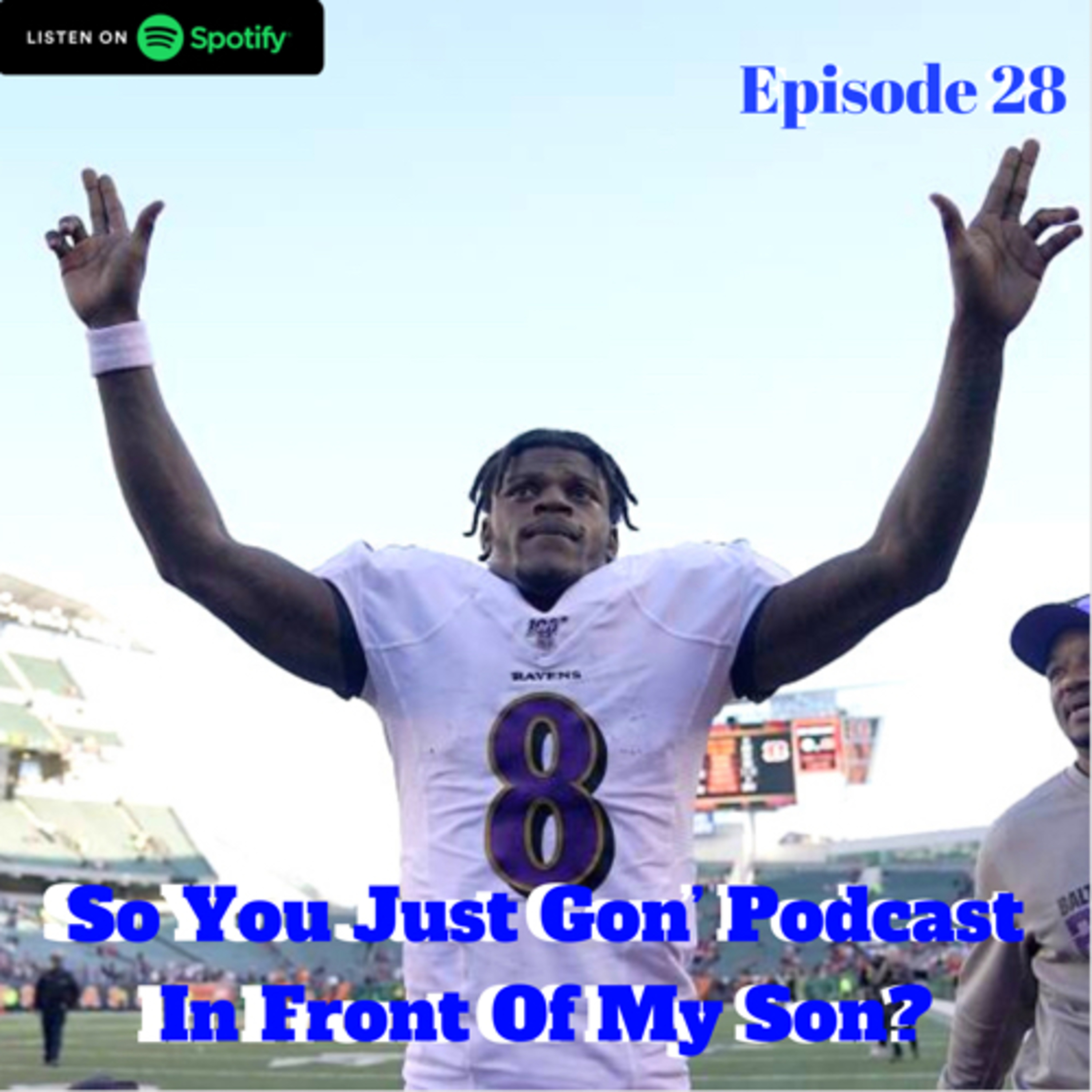So You Just Gon’ Podcast In Front Of My Son?