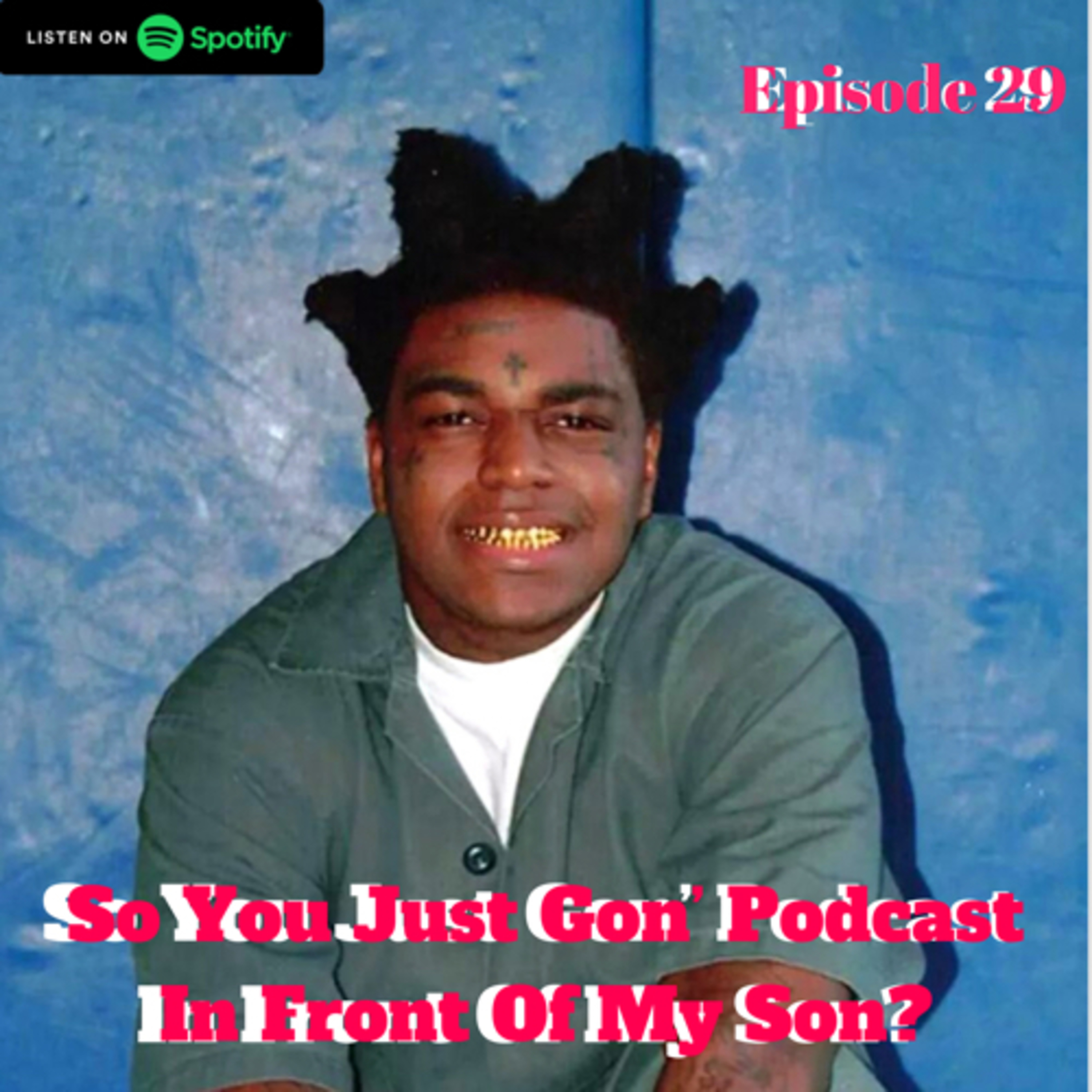 So You Just Gon’ Podcast In Front Of My Son?