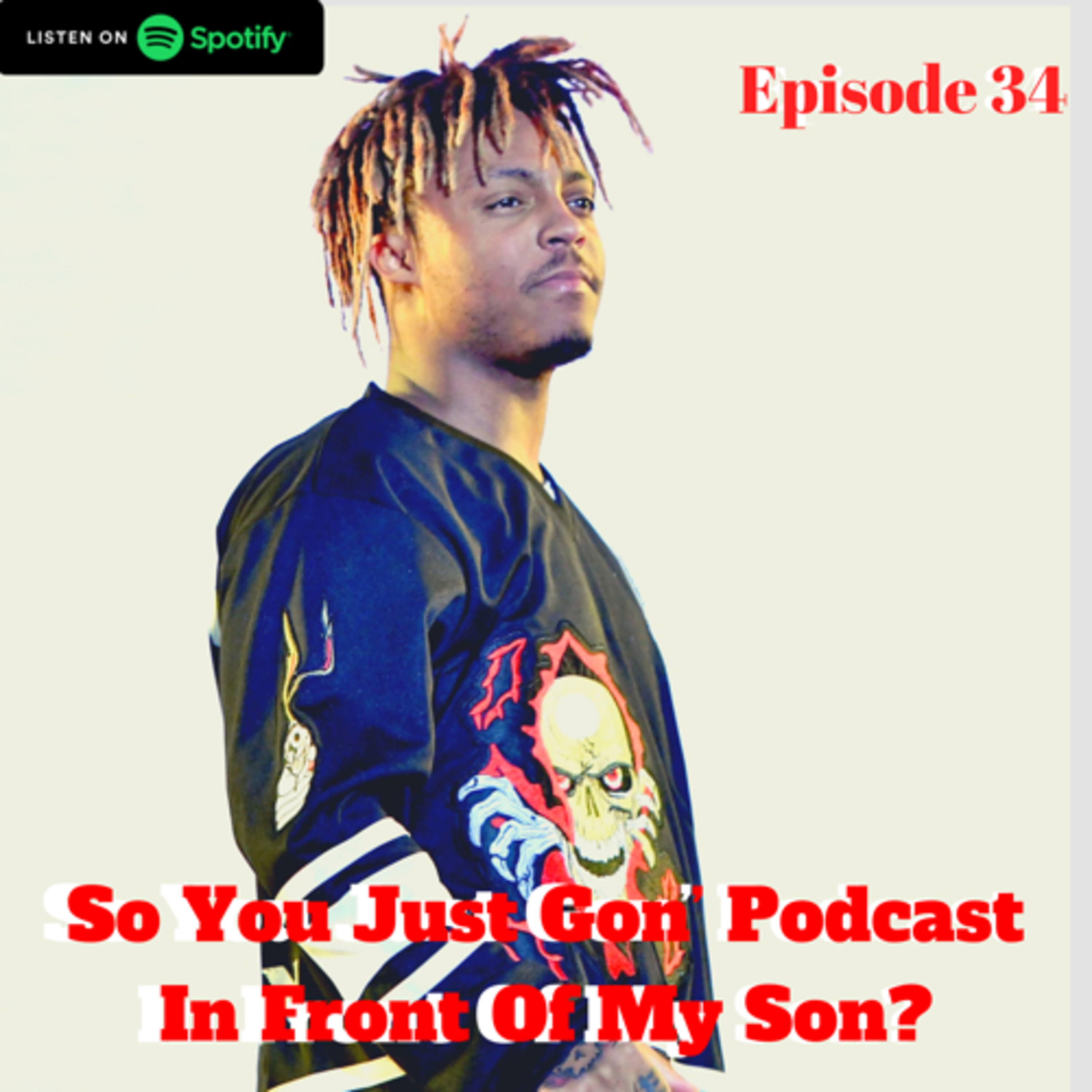 So You Just Gon’ Podcast In Front Of My Son?